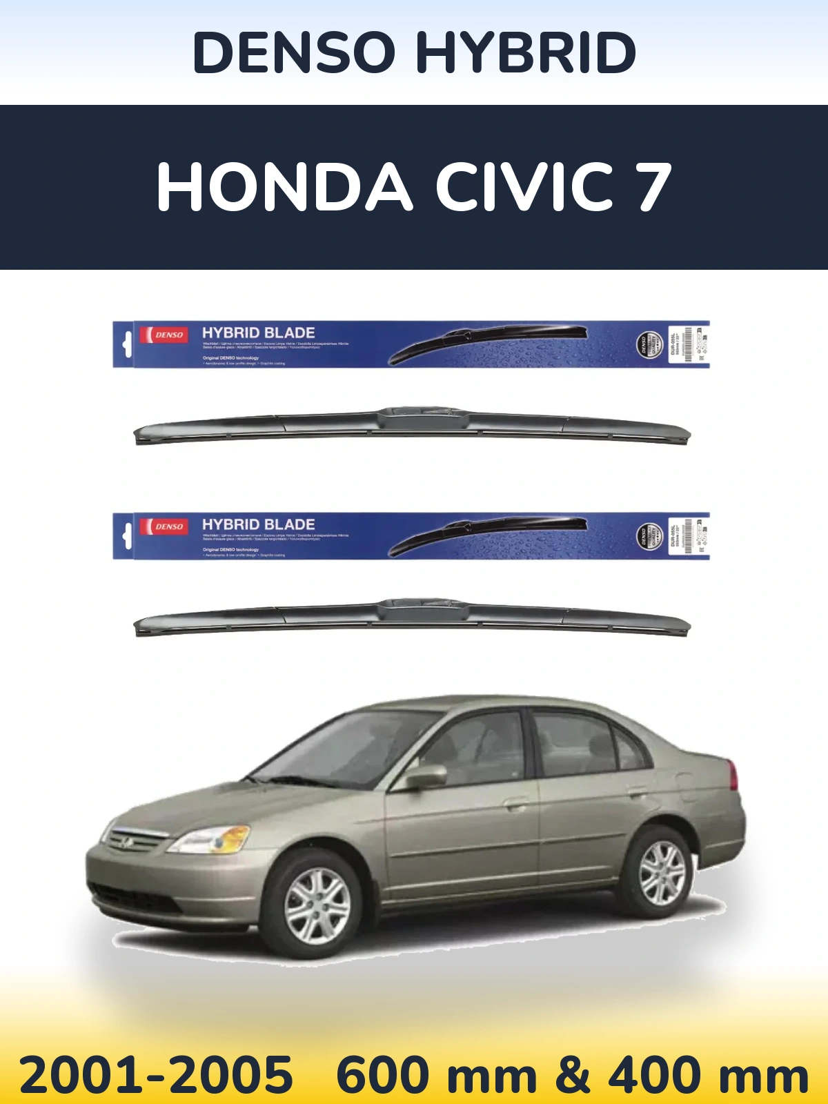 Front wiper blade set Denso Hybrid 600 & 400 mm for Honda Civic 7 2001-2005