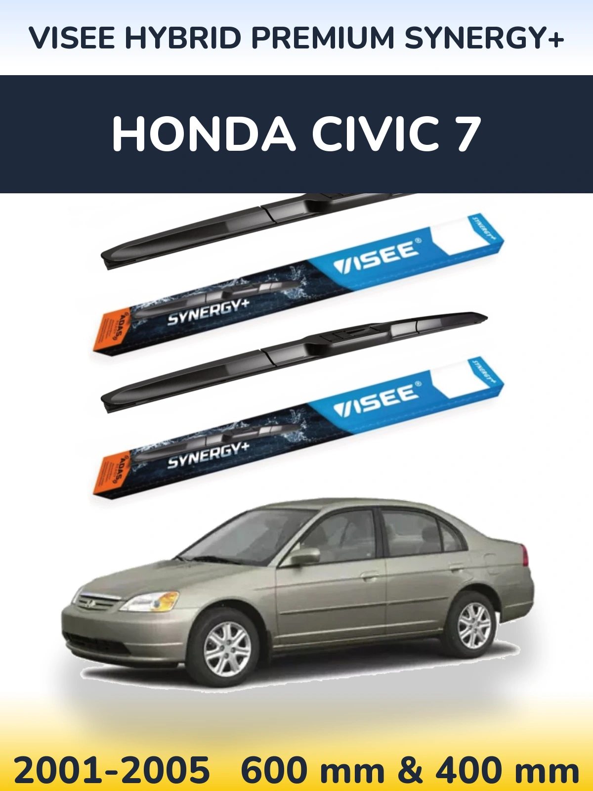 Komplet przednich wycieraczek VISEE HYBRID PREMIUM SYNERGY+ 600 & 400 mm do Honda Civic 7 2001-2005
