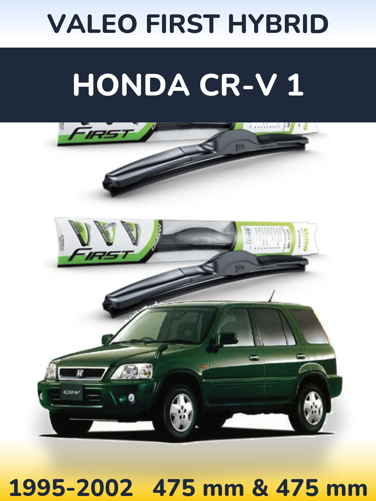 Komplet przednich wycieraczek Valeo First Hybrid 475 & 475 mm do Honda CR-V 1 1995-2002