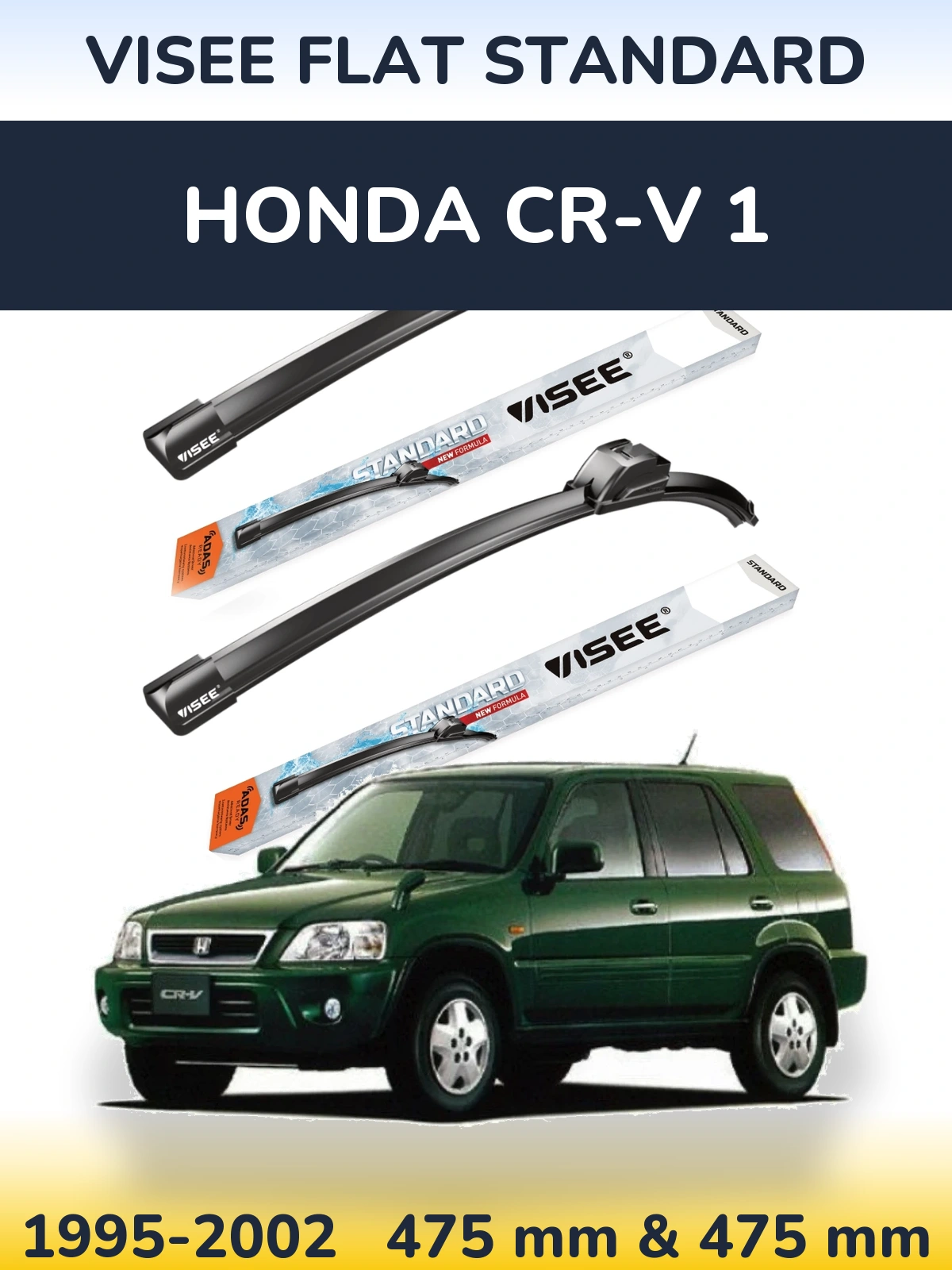 Komplet przednich wycieraczek VISEE FLAT STANDARD 475 & 475 mm do Honda CR-V 1 1995-2002