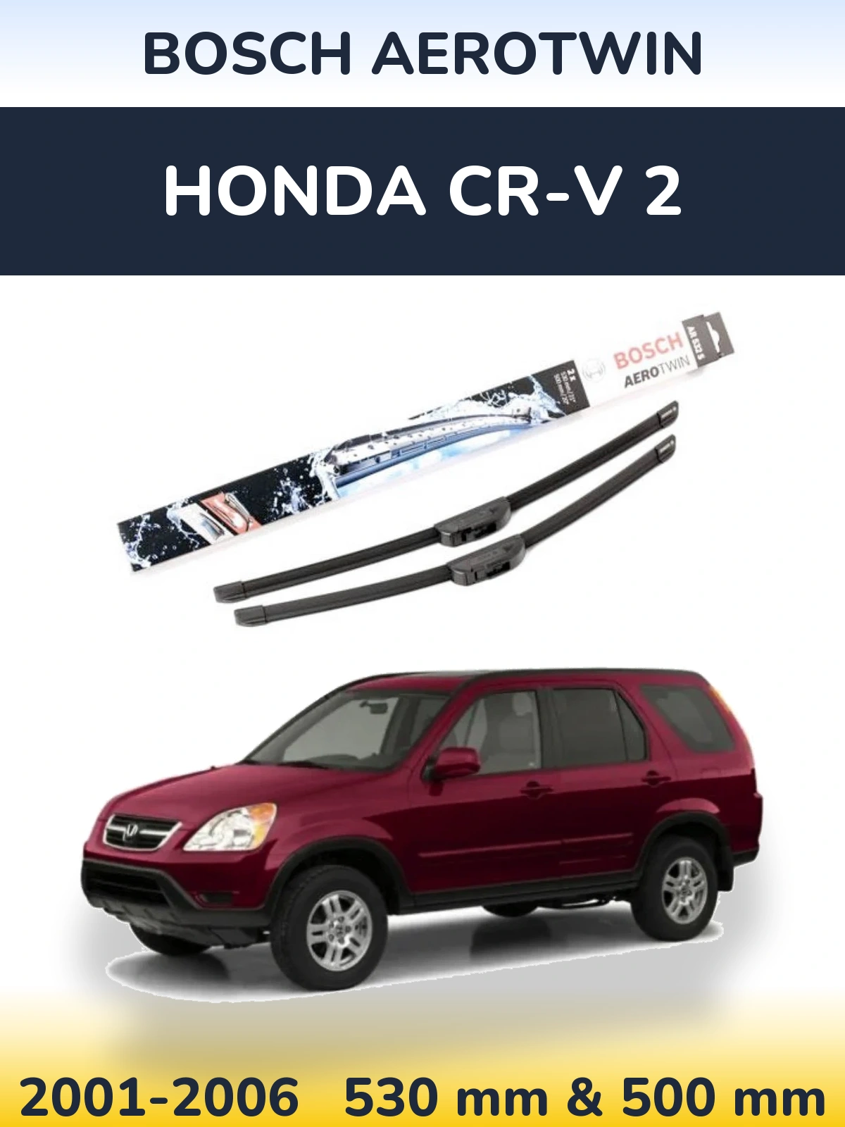 Комплект передних дворников BOSCH AeroTwin 530 & 500 мм для Honda CR-V 2 2001-2006