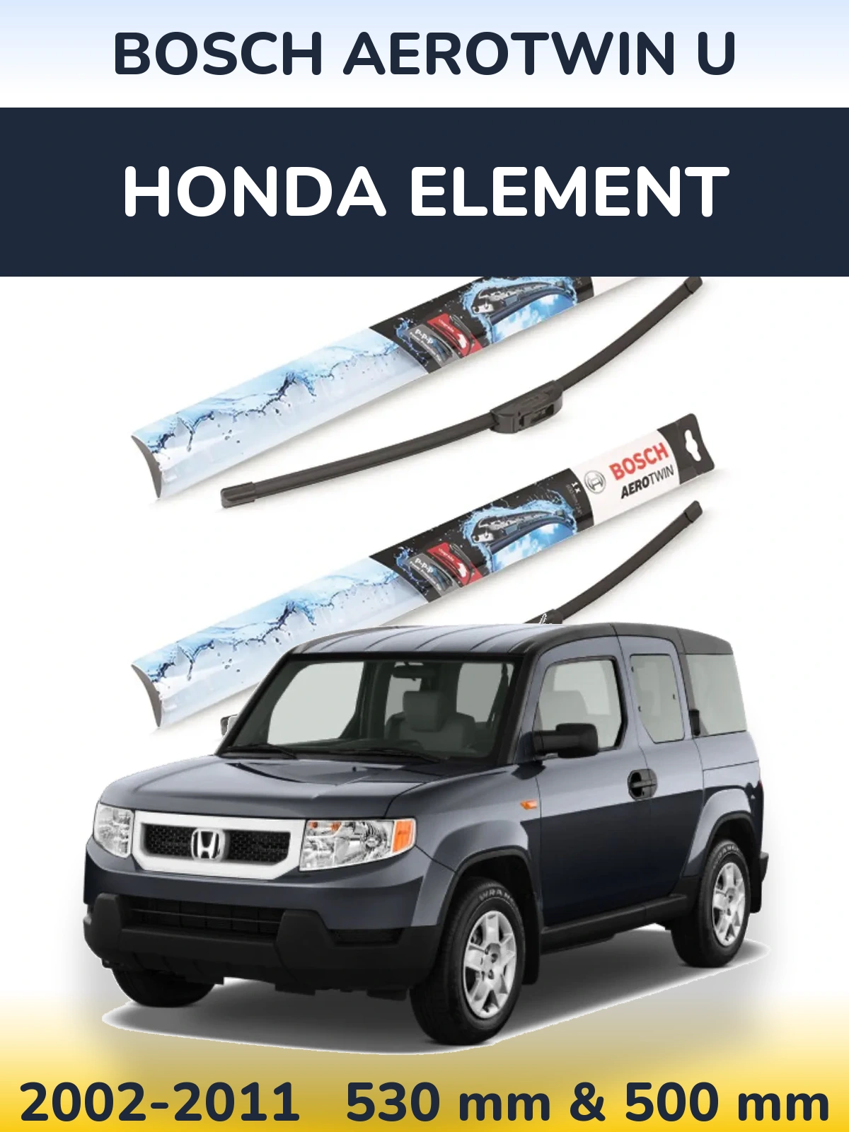 Front wiper blade set BOSCH AeroTwin U 530 & 500 mm for Honda Element 2002-2011