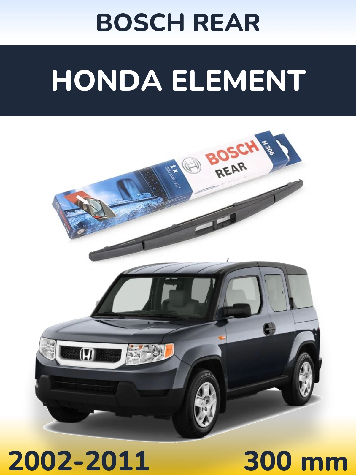 Tylna wycieraczka BOSCH Rear 300 mm do Honda Element 2002-2011
