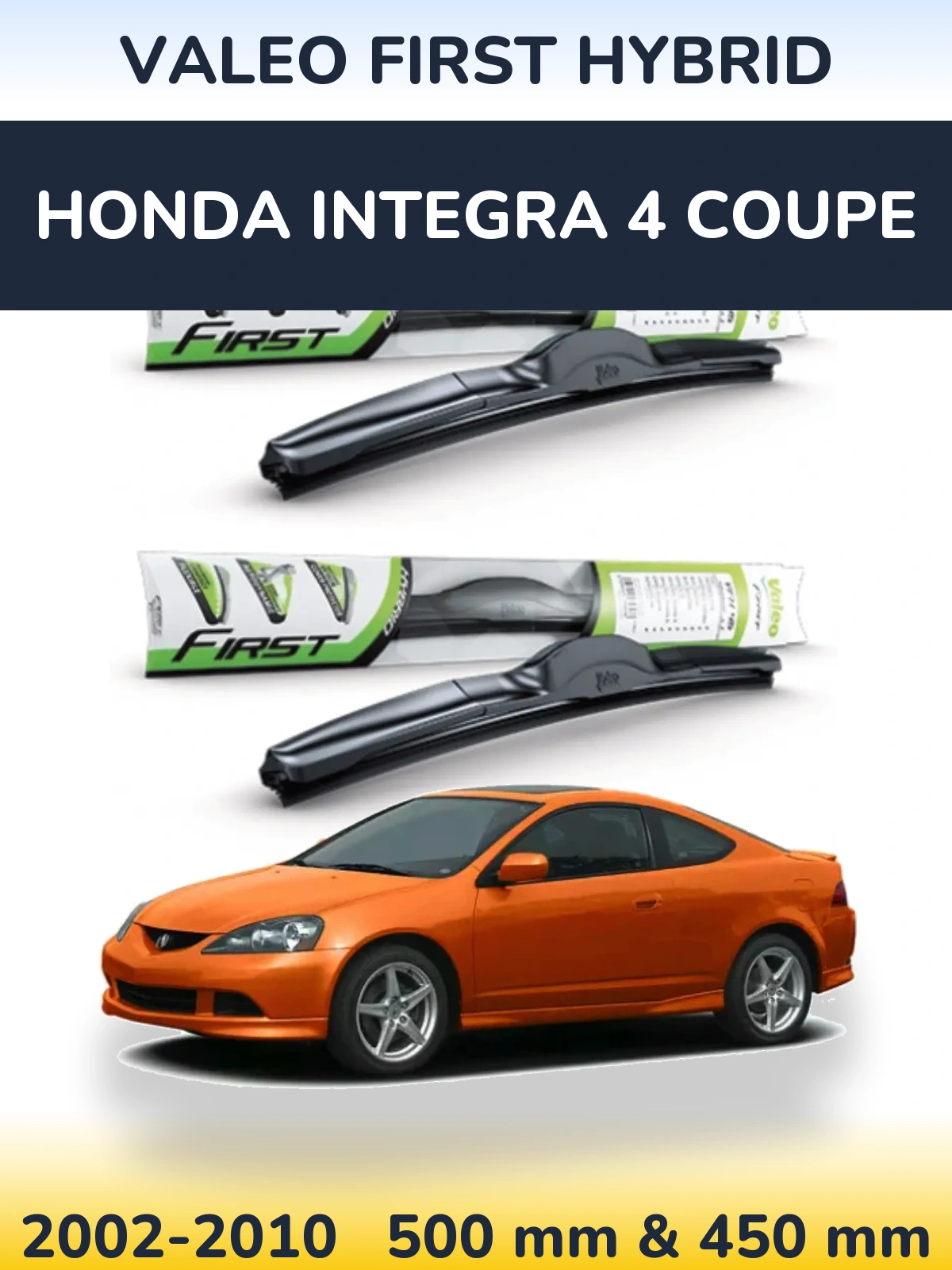 Komplet przednich wycieraczek Valeo First Hybrid 500 & 450 mm do Honda Integra 4 coupe 2002-2010