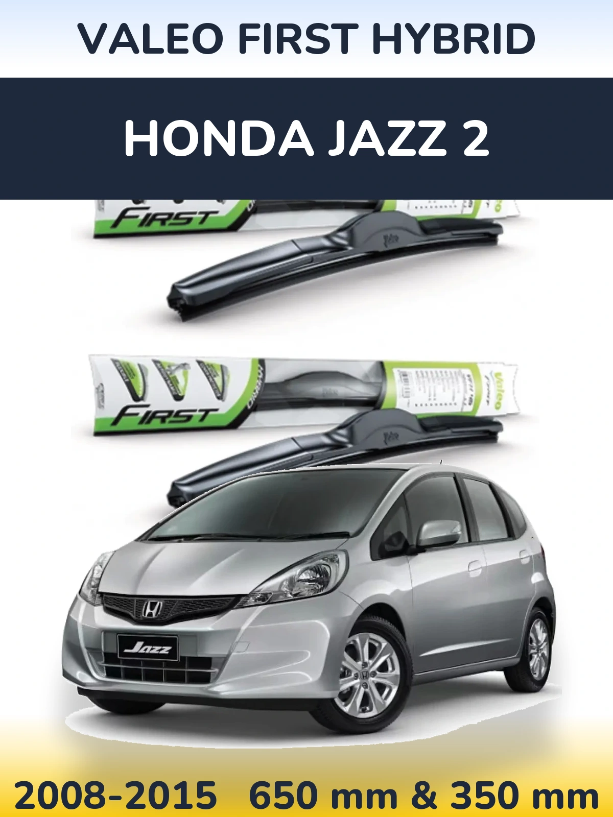 Komplet przednich wycieraczek Valeo First Hybrid 650 & 350 mm do Honda Jazz 2 2008-2015