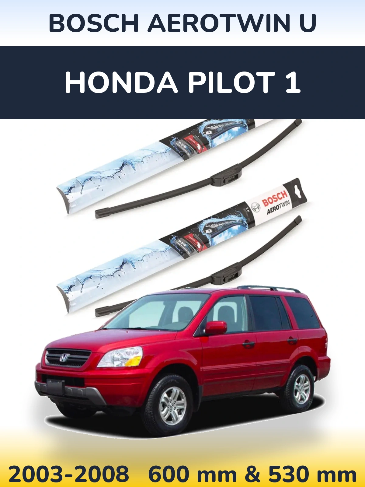 Komplet przednich wycieraczek BOSCH AeroTwin U 600 & 530 mm do Honda Pilot 1 2003-2008