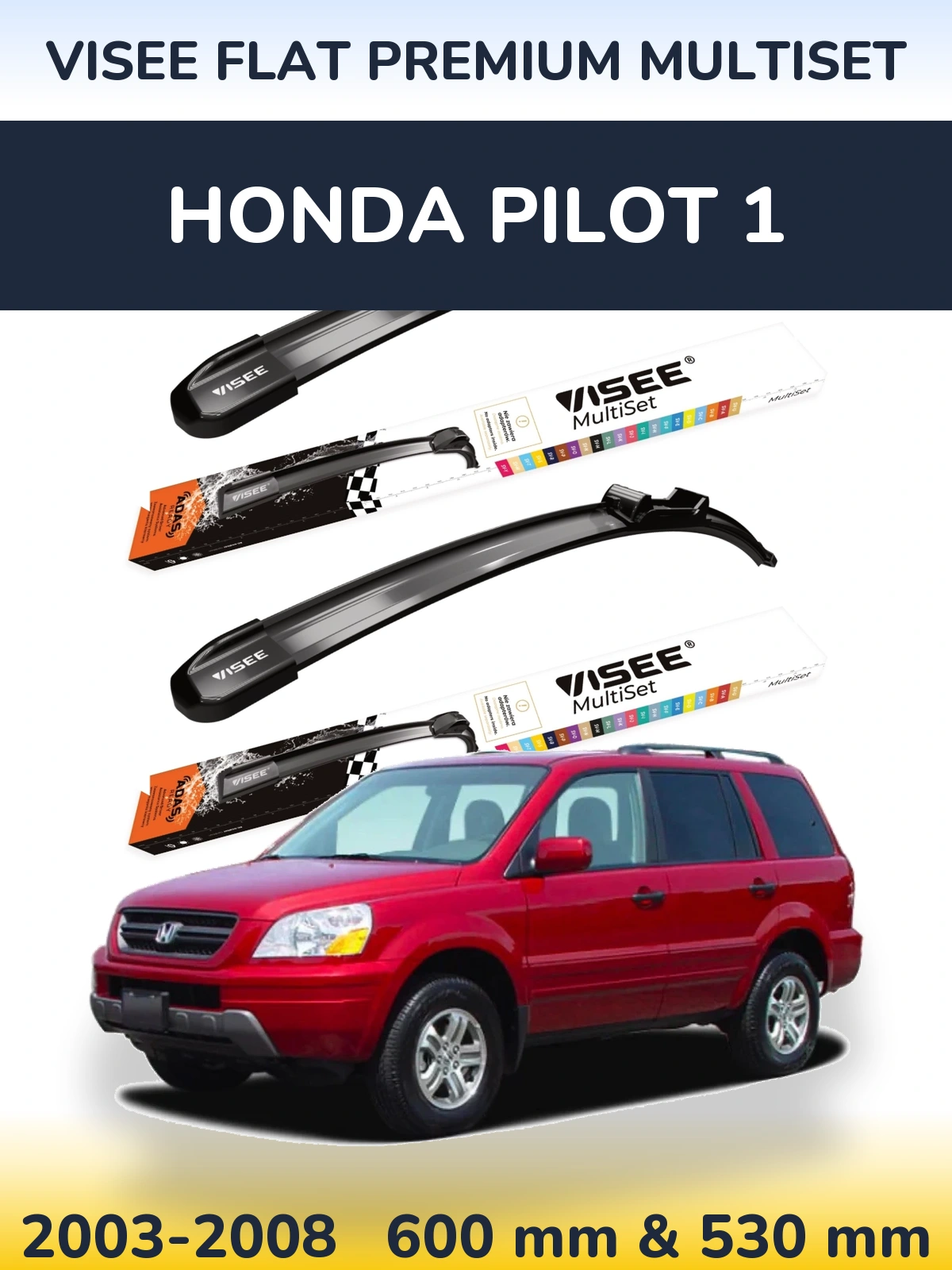 Комплект передніх щіток VISEE FLAT PREMIUM MultiSet 600 & 530 мм для Honda Pilot 1 2003-2008