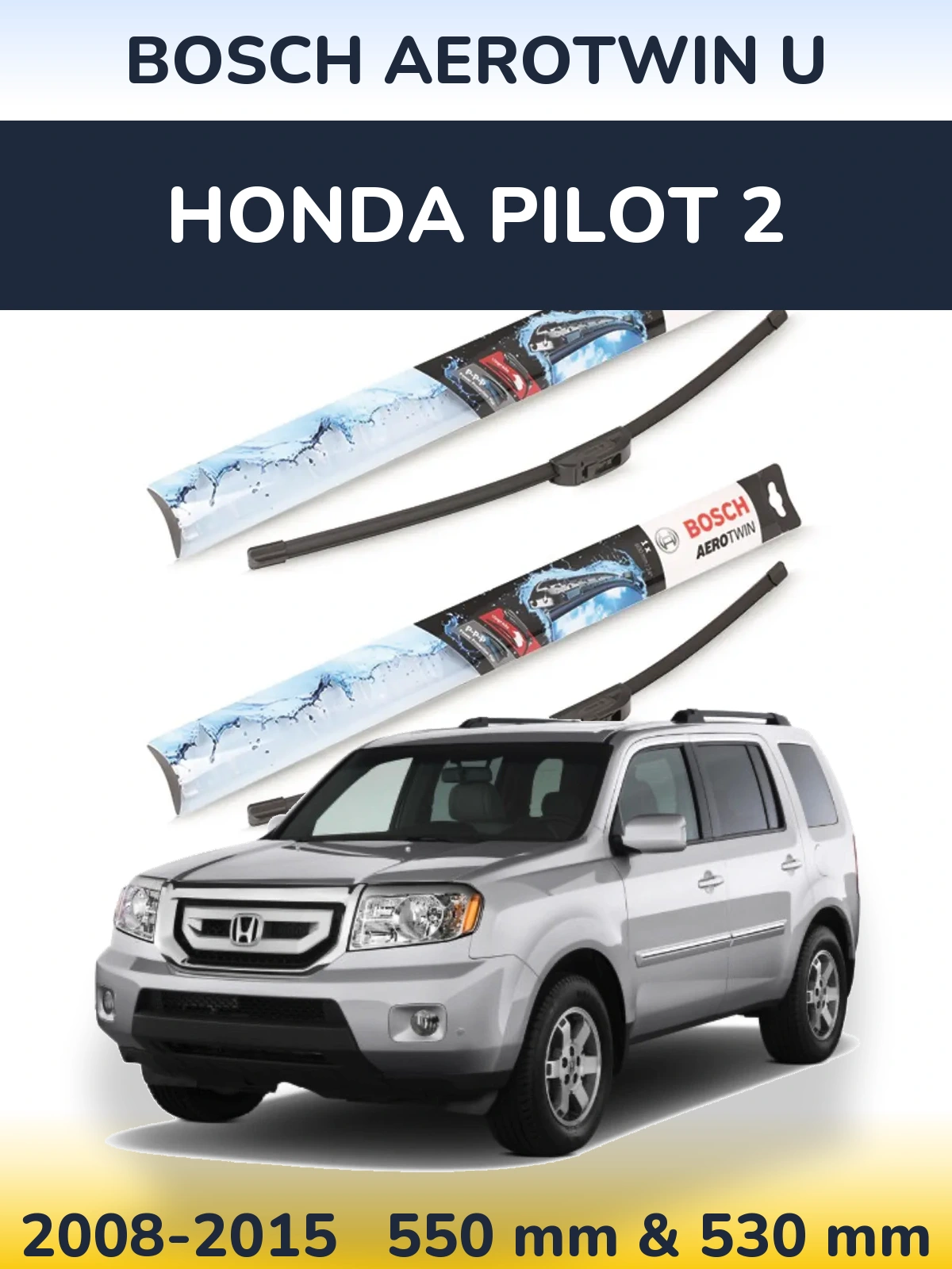 Komplet przednich wycieraczek BOSCH AeroTwin U 550 & 530 mm do Honda Pilot 2 2008-2015