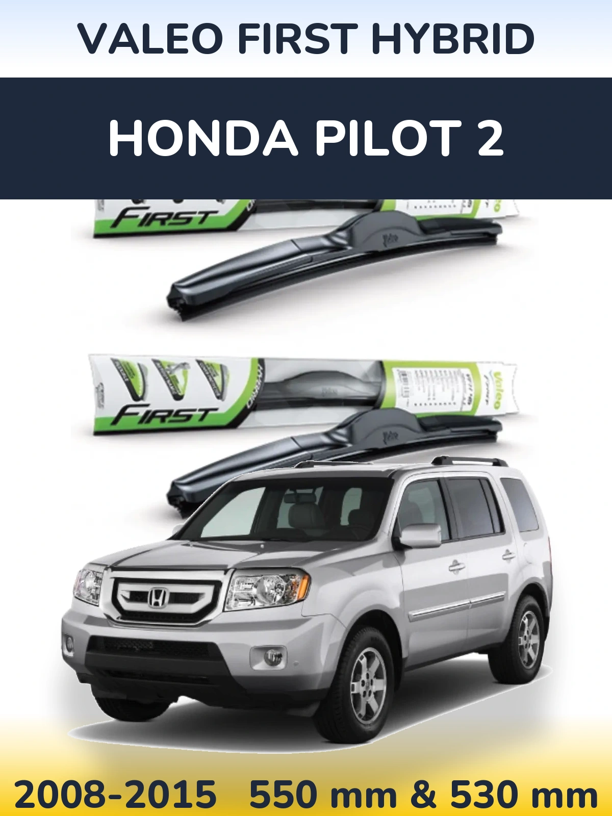 Front wiper blade set Valeo First Hybrid 550 & 530 mm for Honda Pilot 2 2008-2015