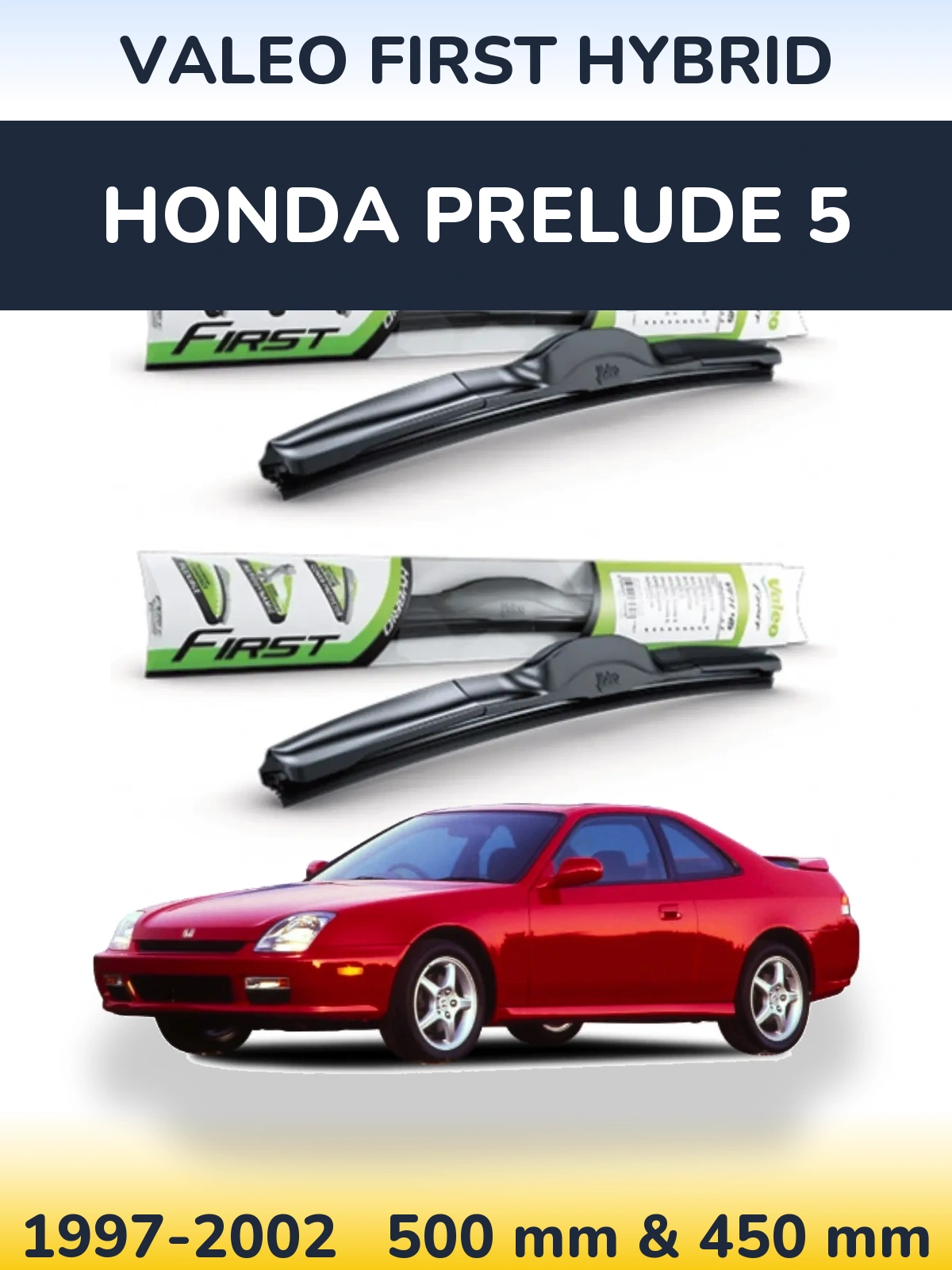 Komplet przednich wycieraczek Valeo First Hybrid 500 & 450 mm do Honda Prelude 5 1997-2002