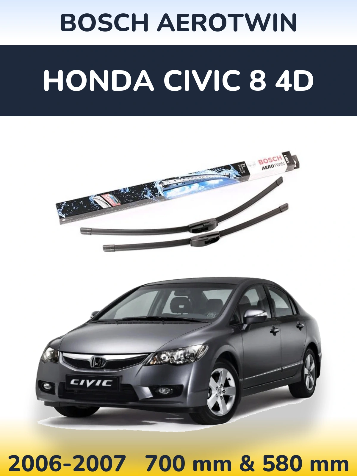 Komplet przednich wycieraczek BOSCH AeroTwin 700 & 580 mm do Honda Civic 8 4D 2006-2007