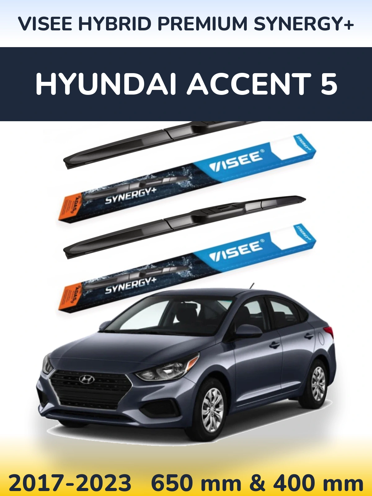 Komplet przednich wycieraczek VISEE HYBRID PREMIUM SYNERGY+ 650 & 400 mm do Hyundai Accent 5 2017-2023