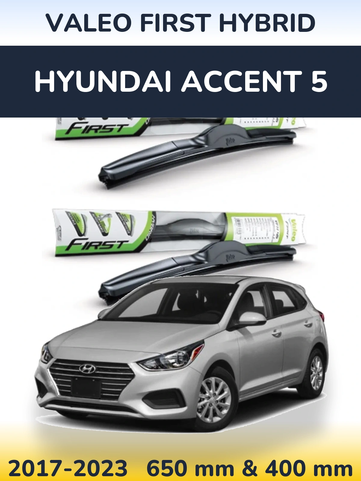 Komplet przednich wycieraczek Valeo First Hybrid 650 & 400 mm do Hyundai Accent 5 2017-2023