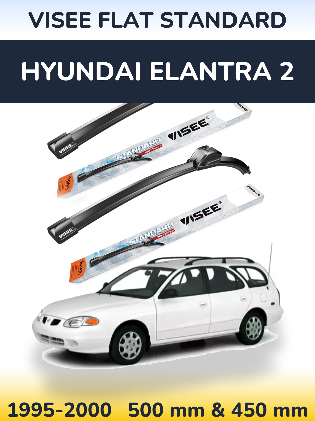 Komplet przednich wycieraczek VISEE FLAT STANDARD 500 & 450 mm do Hyundai Elantra 2 1995-2000
