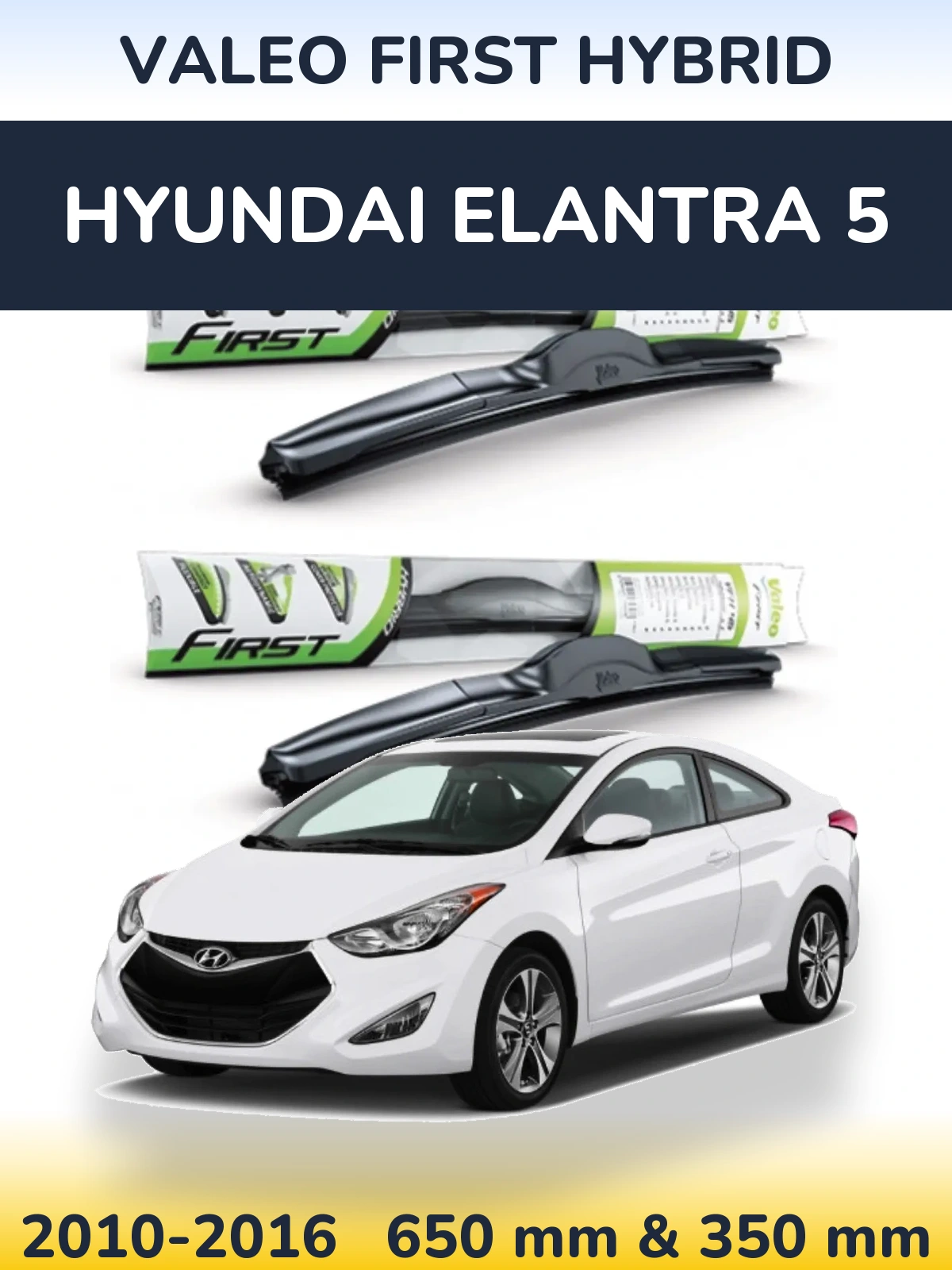 Komplet przednich wycieraczek Valeo First Hybrid 650 & 350 mm do Hyundai Elantra 5 2010-2016