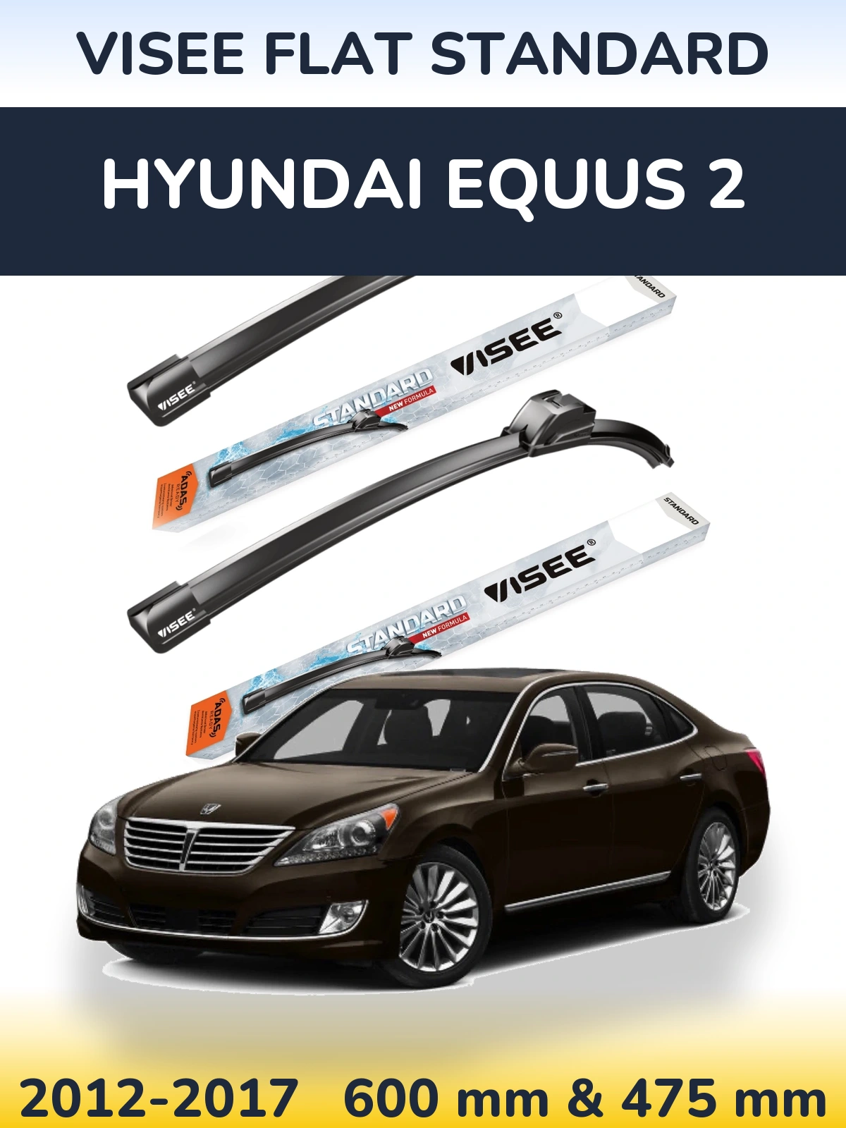 Komplet przednich wycieraczek VISEE FLAT STANDARD 600 & 475 mm do Hyundai Equus 2 2012-2017