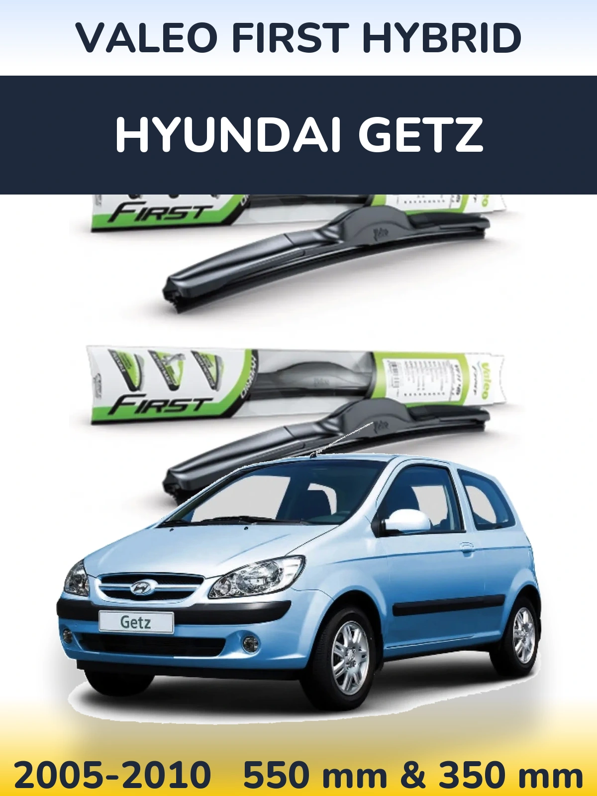 Komplet przednich wycieraczek Valeo First Hybrid 550 & 350 mm do Hyundai Getz 2005-2010
