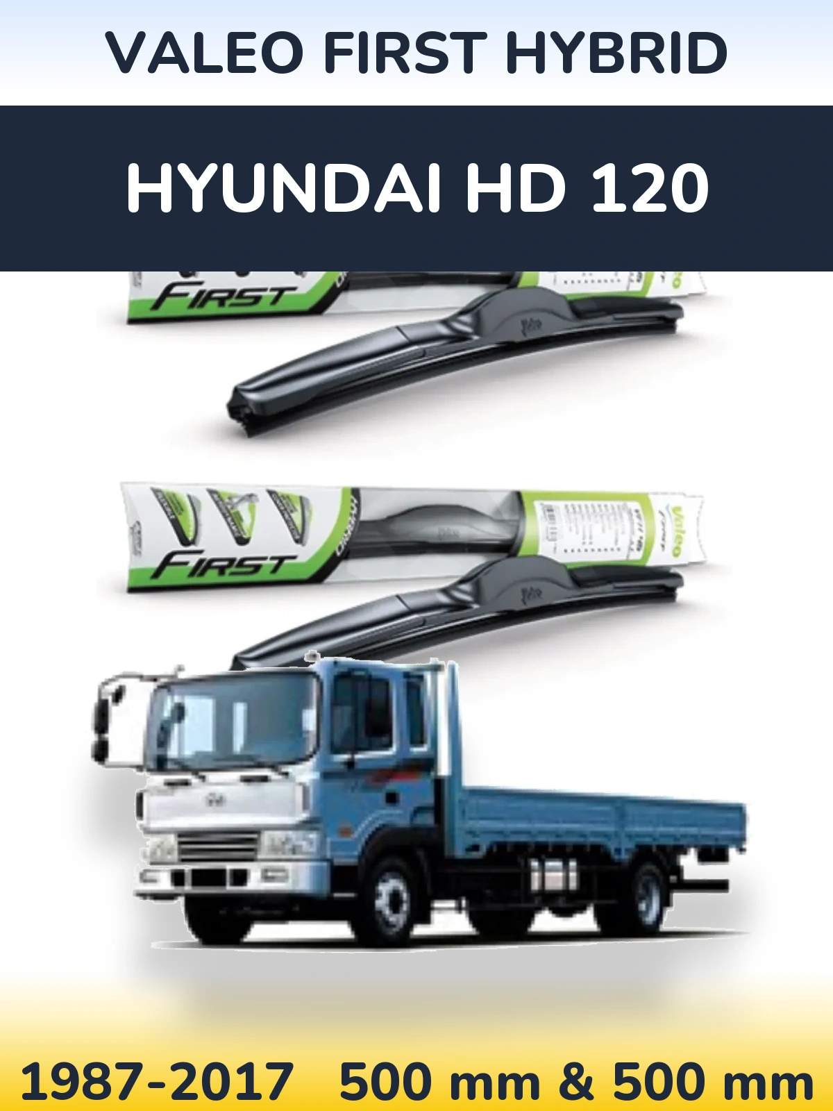 Komplet przednich wycieraczek Valeo First Hybrid 500 & 500 mm do Hyundai HD 120 1987-2017