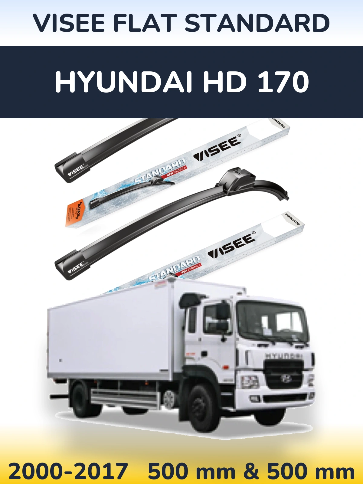 Komplet przednich wycieraczek VISEE FLAT STANDARD 500 & 500 mm do Hyundai HD 170 2000-2017