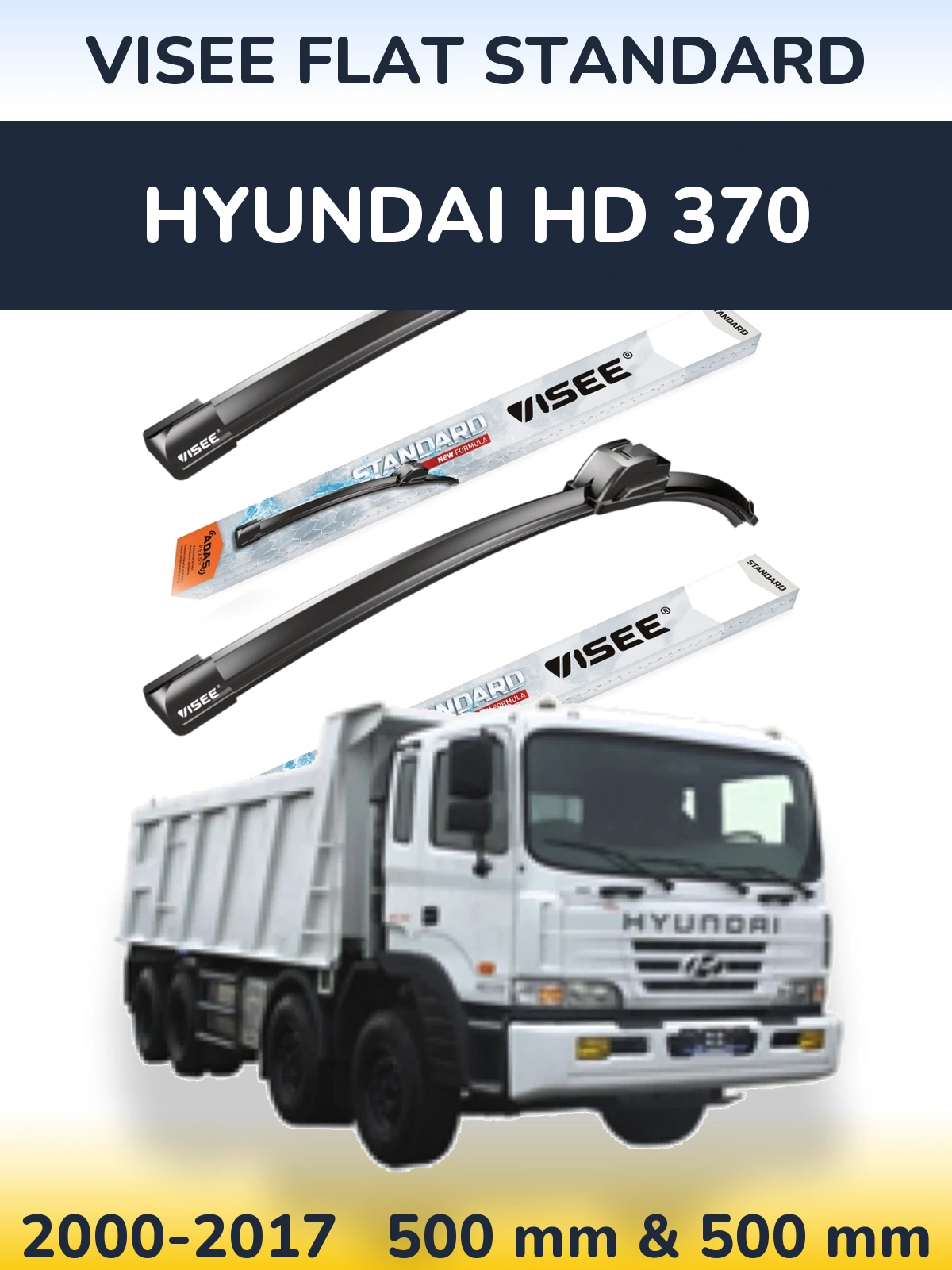 Komplet przednich wycieraczek VISEE FLAT STANDARD 500 & 500 mm do Hyundai HD 370 2000-2017