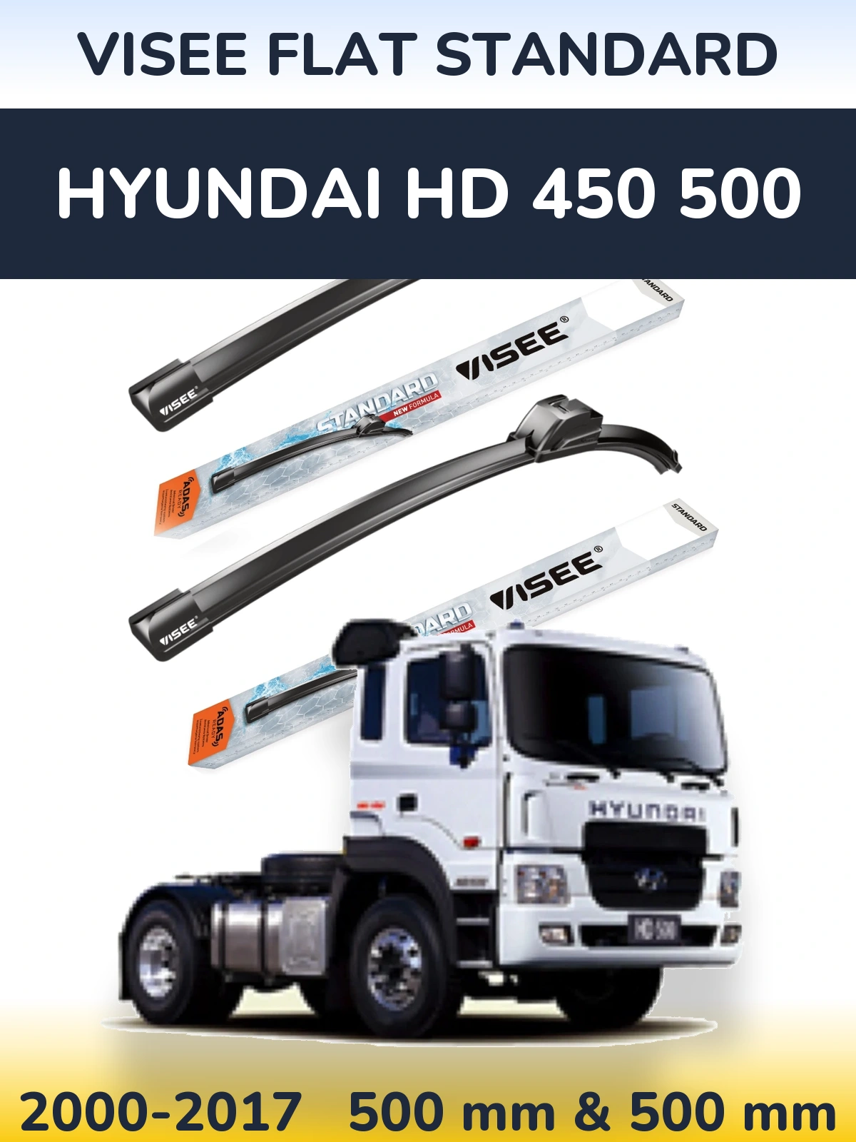 Komplet przednich wycieraczek VISEE FLAT STANDARD 500 & 500 mm do Hyundai HD 450 500 2000-2017