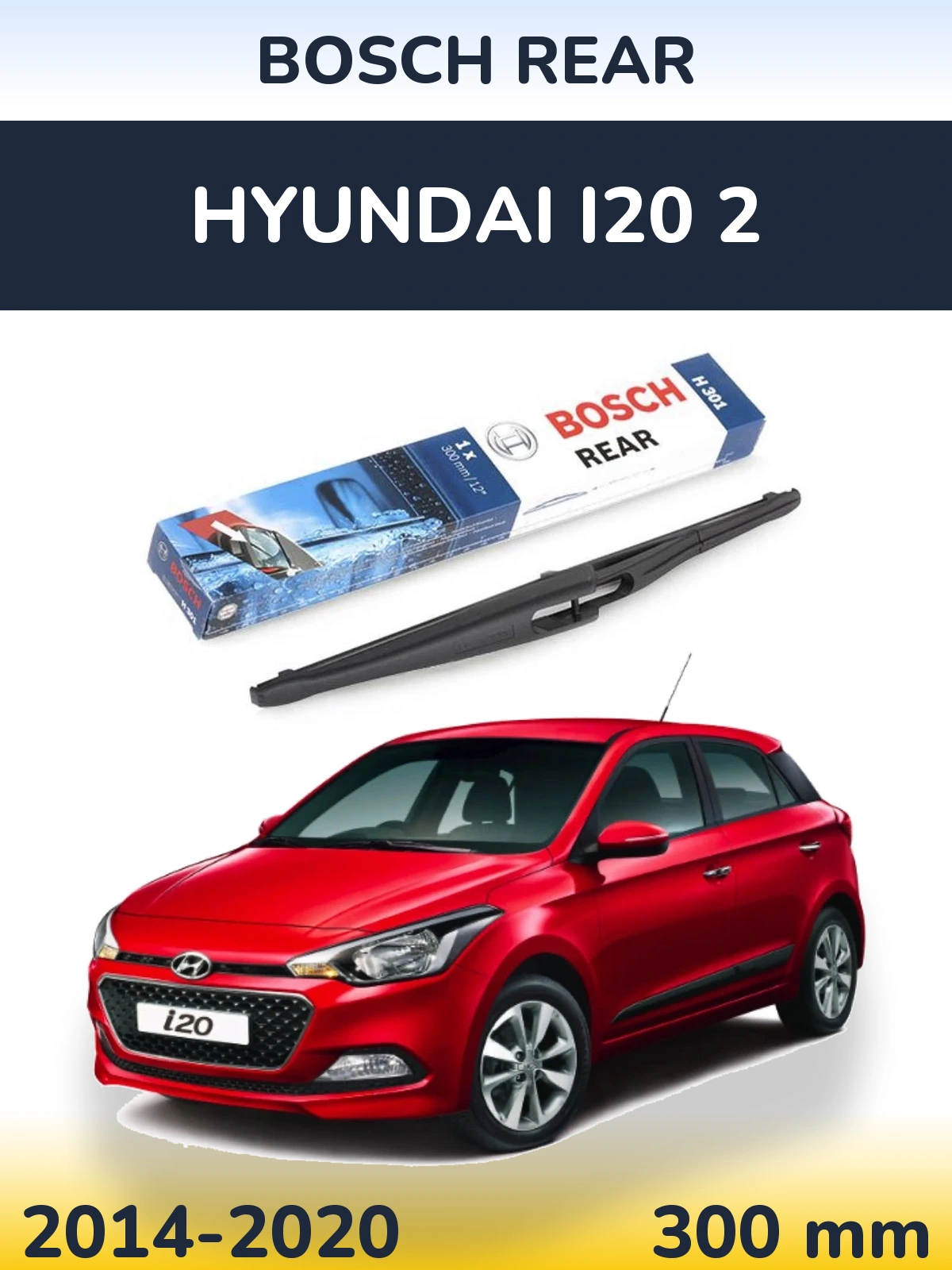 Tylna wycieraczka BOSCH Rear 300 mm do Hyundai i20 2 2014-2020