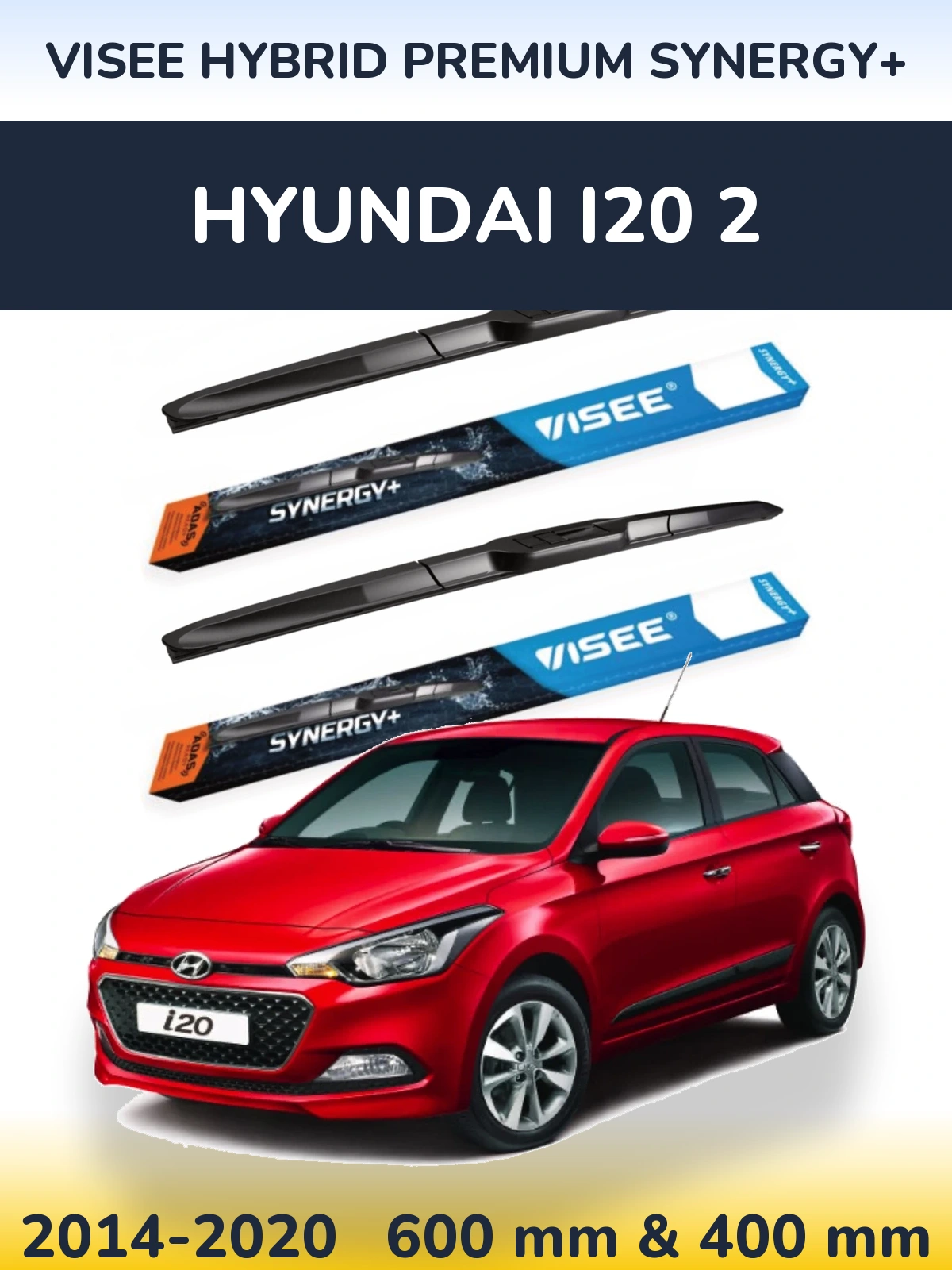 Komplet przednich wycieraczek VISEE HYBRID PREMIUM SYNERGY+ 600 & 400 mm do Hyundai i20 2 2014-2020