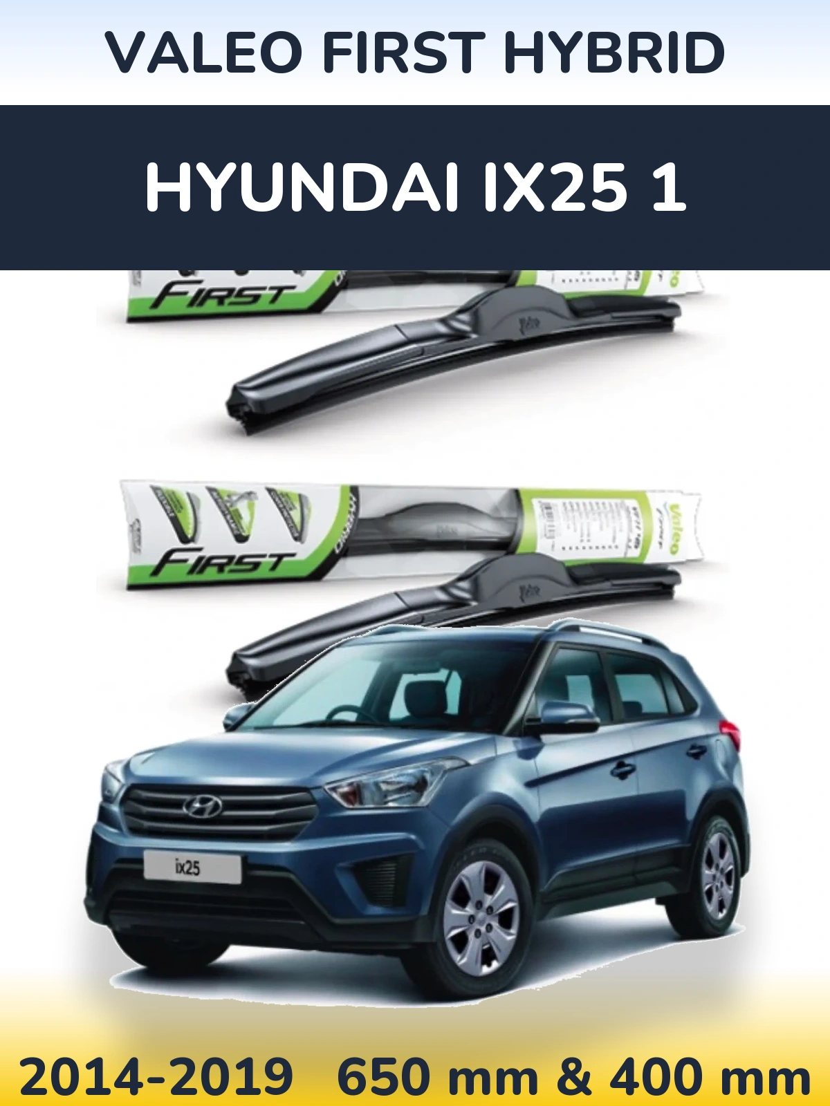 Front wiper blade set Valeo First Hybrid 650 & 400 mm for Hyundai ix25 1 2014-2019