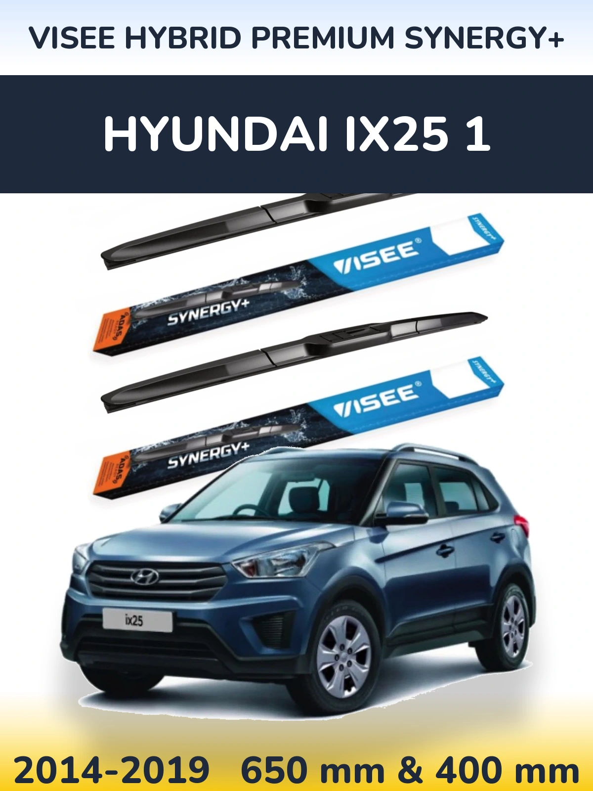 Komplet przednich wycieraczek VISEE HYBRID PREMIUM SYNERGY+ 650 & 400 mm do Hyundai ix25 1 2014-2019