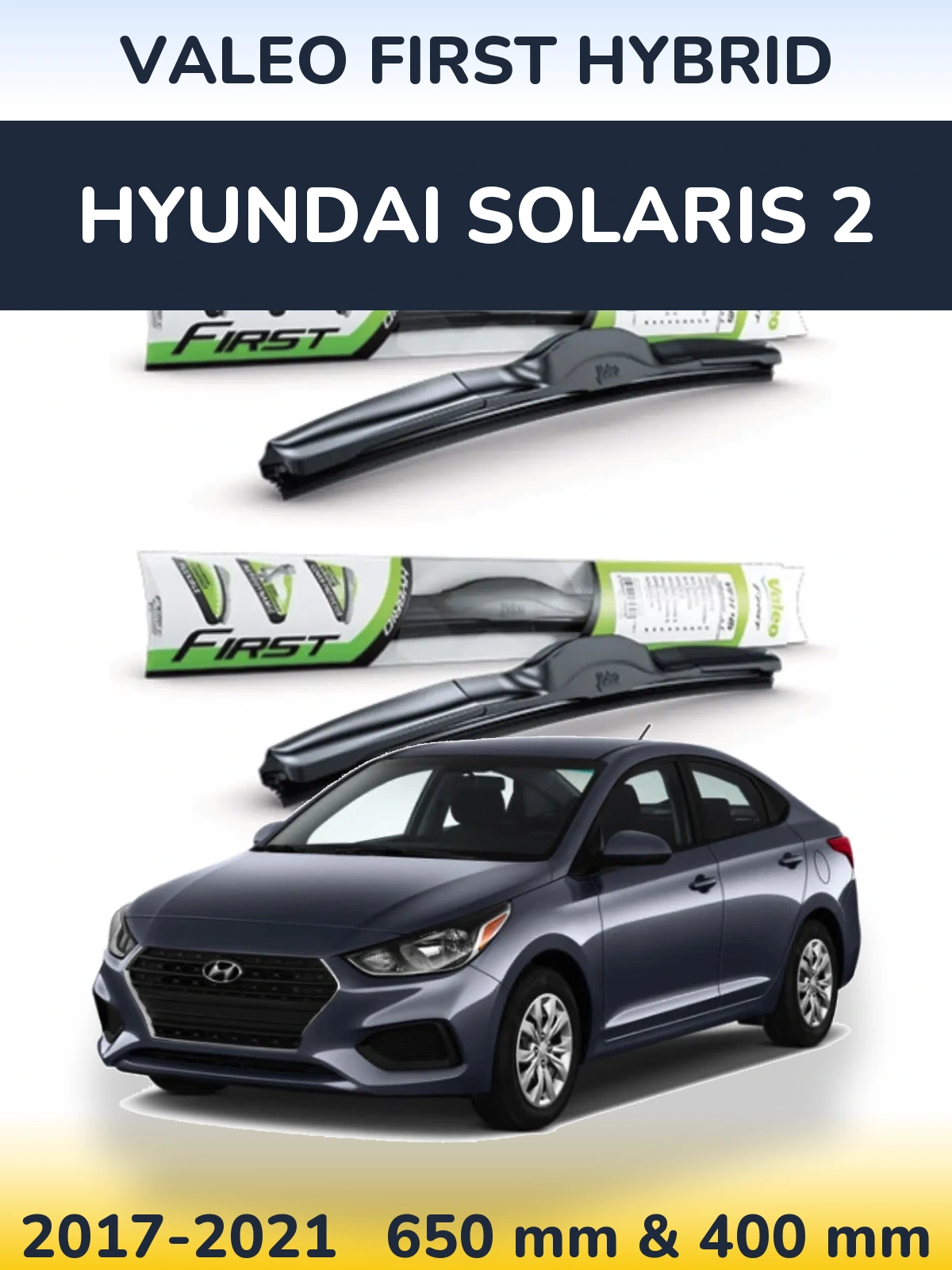 Komplet przednich wycieraczek Valeo First Hybrid 650 & 400 mm do Hyundai Solaris 2 2017-2021