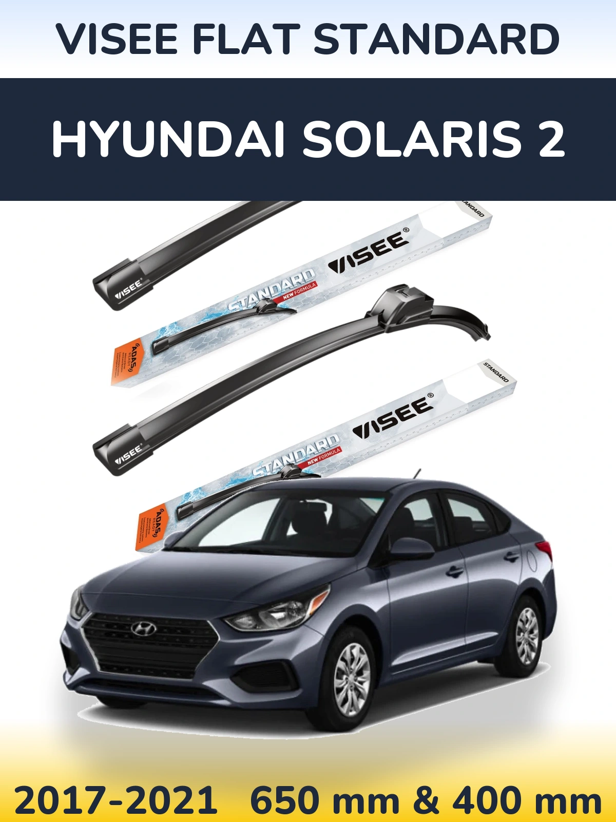 Komplet przednich wycieraczek VISEE FLAT STANDARD 650 & 400 mm do Hyundai Solaris 2 2017-2021