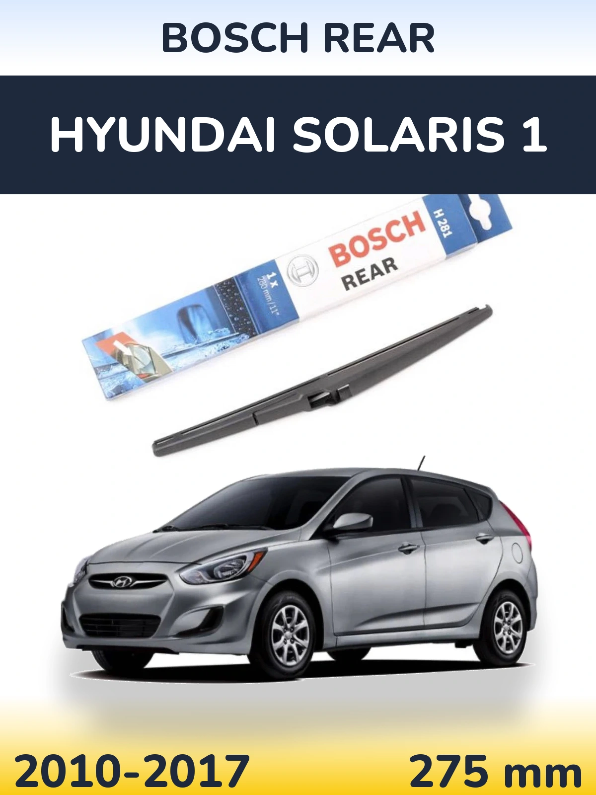 Tylna wycieraczka BOSCH Rear 280 mm do Hyundai Solaris 1 2010-2017