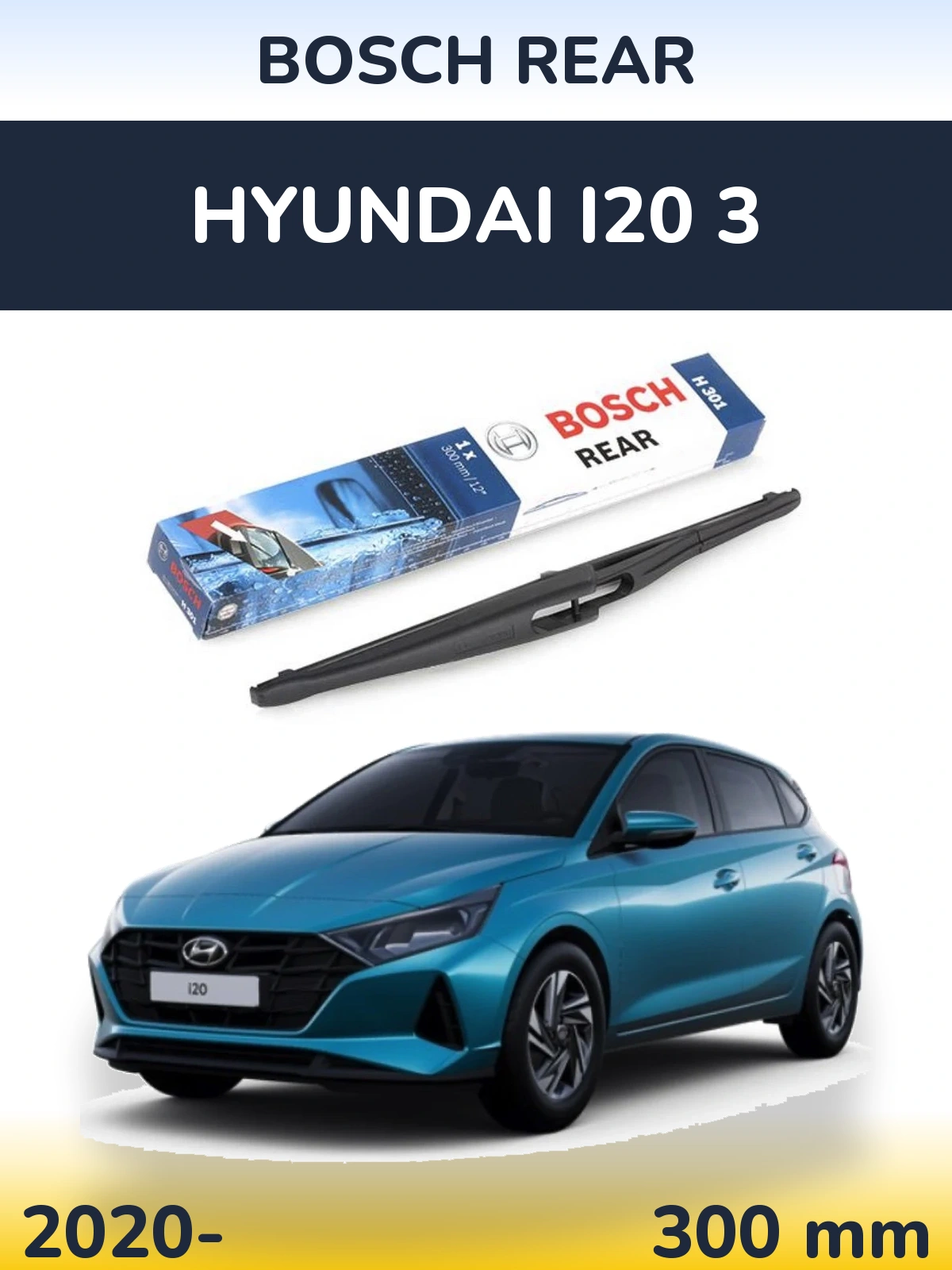 Tylna wycieraczka BOSCH Rear 300 mm do Hyundai i20 3 2020-2026