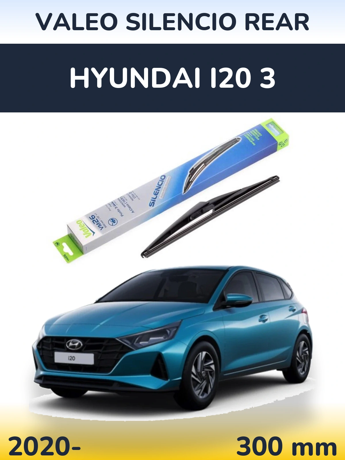Tylna wycieraczka Valeo Silencio Rear 300 mm do Hyundai i20 3 2020-2026