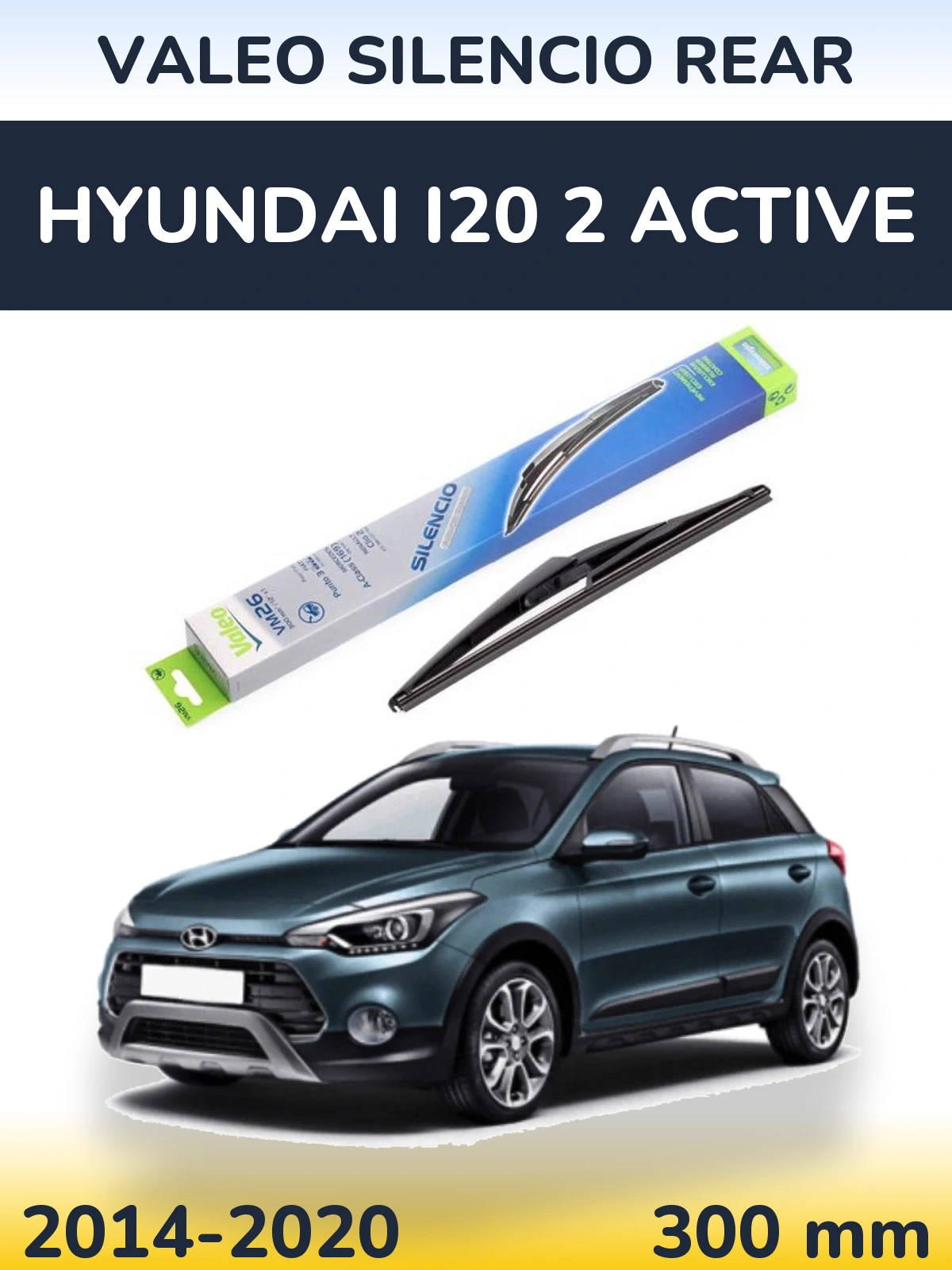 Tylna wycieraczka Valeo Silencio Rear 300 mm do Hyundai i20 2 Active 2014-2020