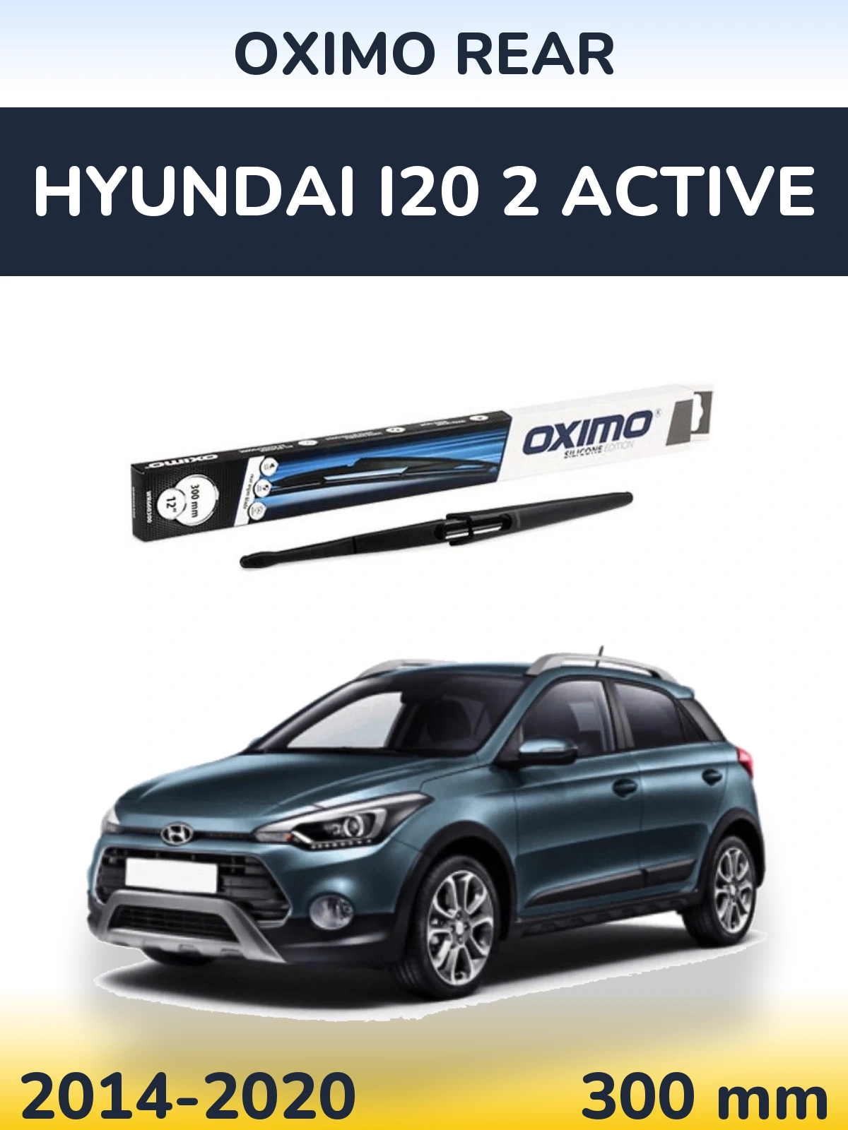 Rear wiper blade Oximo Rear 300 mm for Hyundai i20 2 Active 2014-2020
