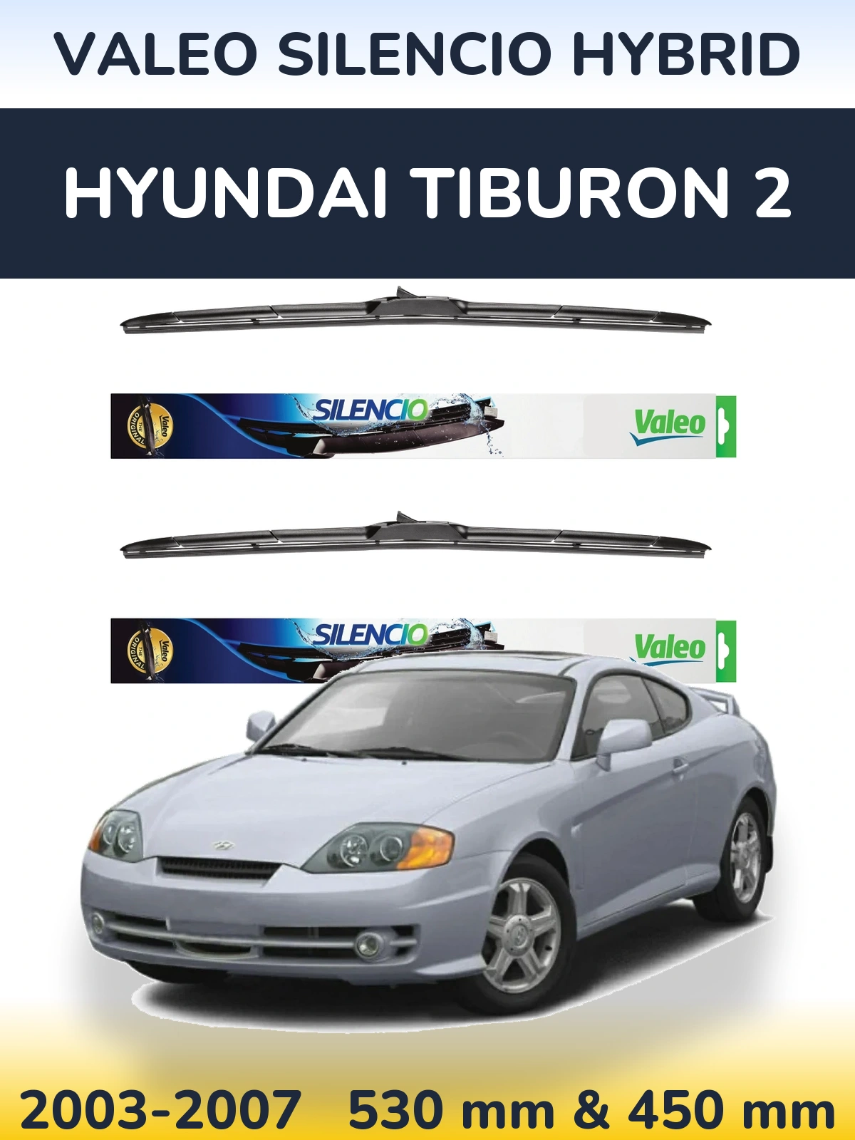 Komplet przednich wycieraczek Valeo Silencio Hybrid 530 & 450 mm do Hyundai Tiburon 2 2003-2007