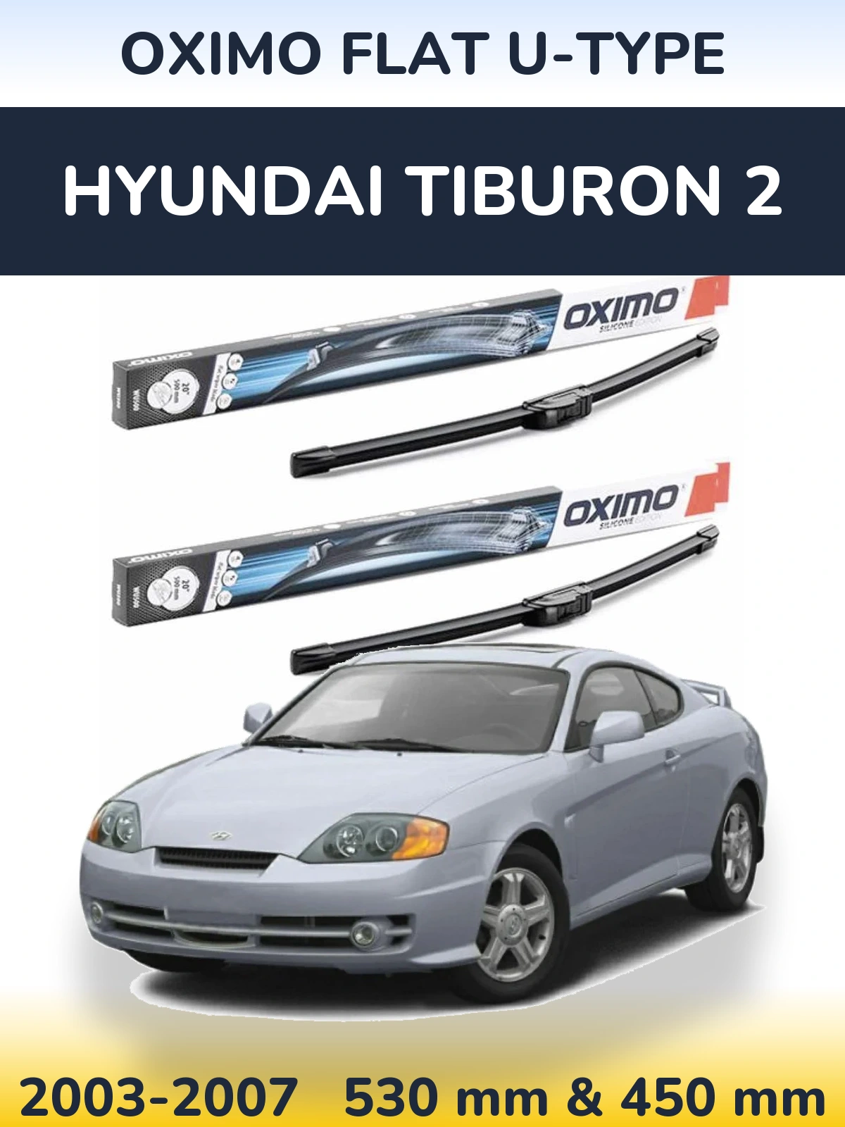 Komplet przednich wycieraczek Oximo Flat U-type 530 & 450 mm do Hyundai Tiburon 2 2003-2007