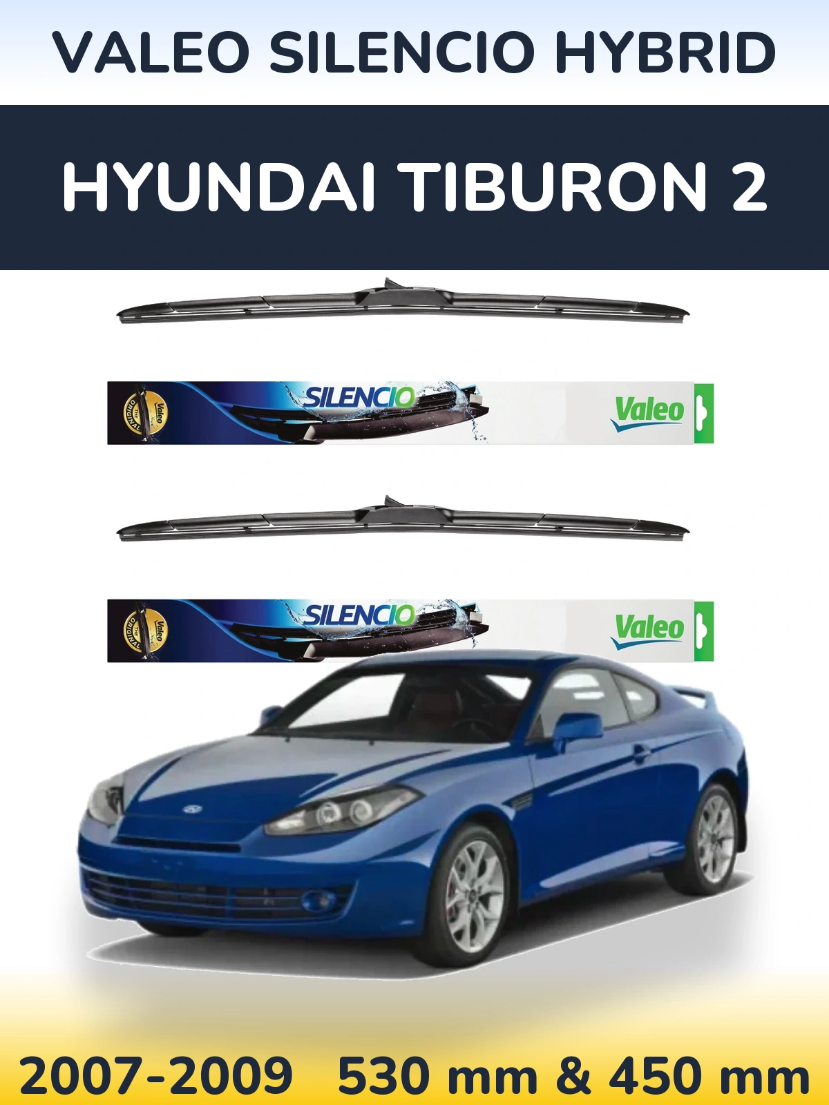 Komplet przednich wycieraczek Valeo Silencio Hybrid 530 & 450 mm do Hyundai Tiburon 2 2007-2009
