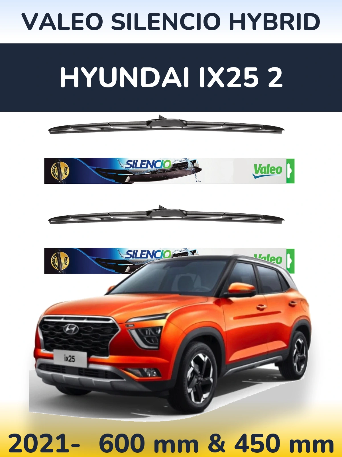 Komplet przednich wycieraczek Valeo Silencio Hybrid 600 & 450 mm do Hyundai ix25 2 2021-2026