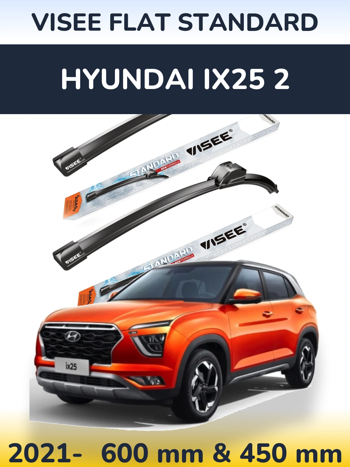 Komplet przednich wycieraczek VISEE FLAT STANDARD 600 & 450 mm do Hyundai ix25 2 2021-2026