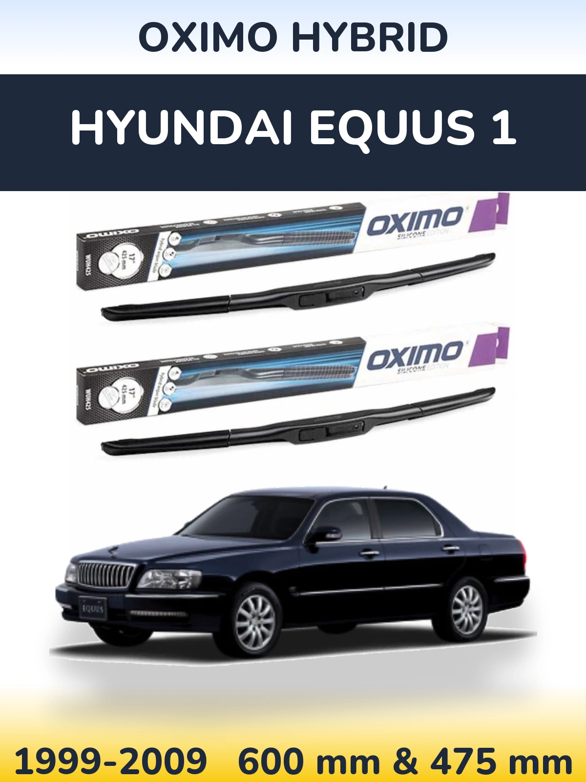 Front wiper blade set Oximo Hybrid 600 & 475 mm for Hyundai Equus 1 1999-2009