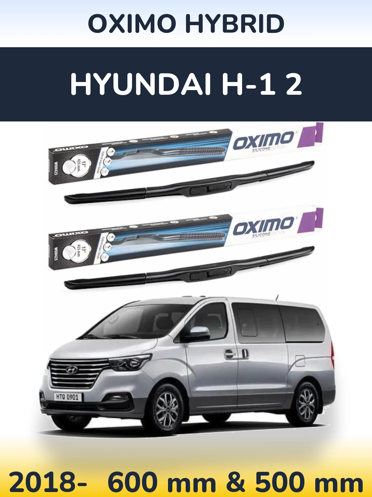 Komplet przednich wycieraczek Oximo Hybrid 600 & 500 mm do Hyundai H-1 2 2018-2026