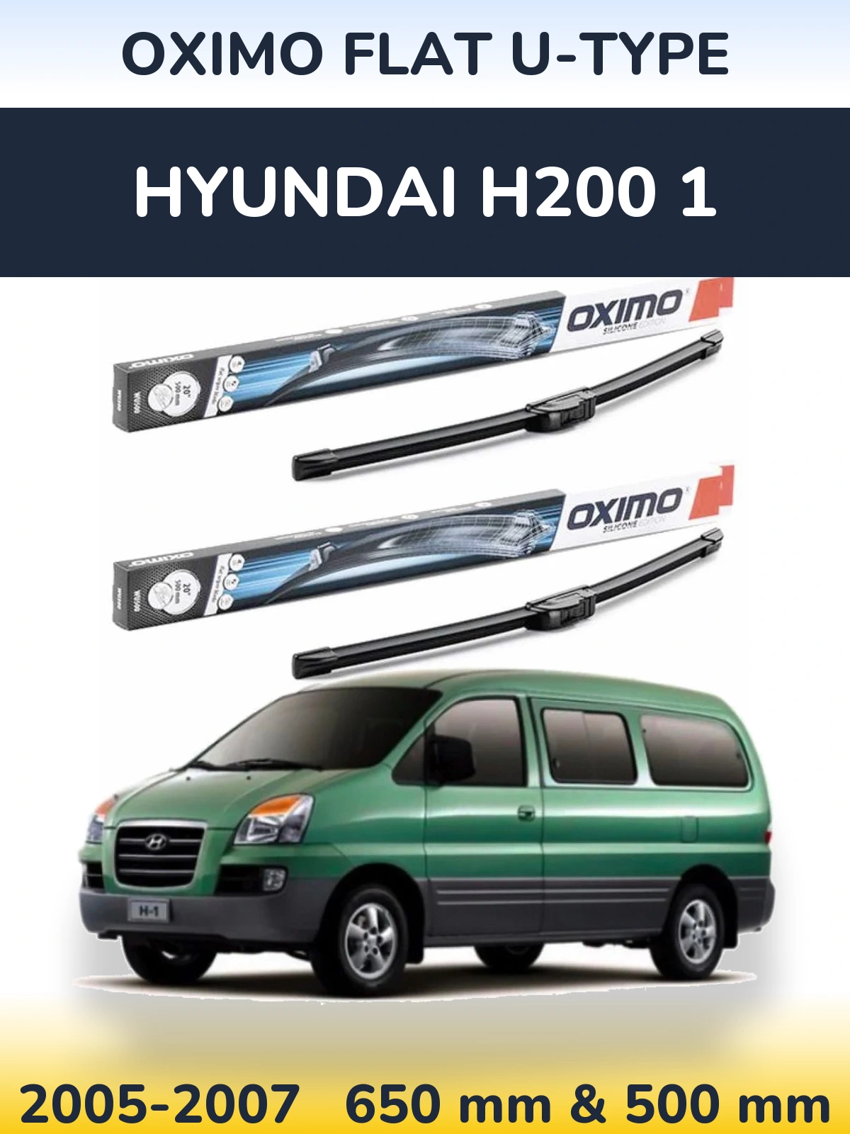 Komplet przednich wycieraczek Oximo Flat U-type 650 & 500 mm do Hyundai H200 1 2005-2007