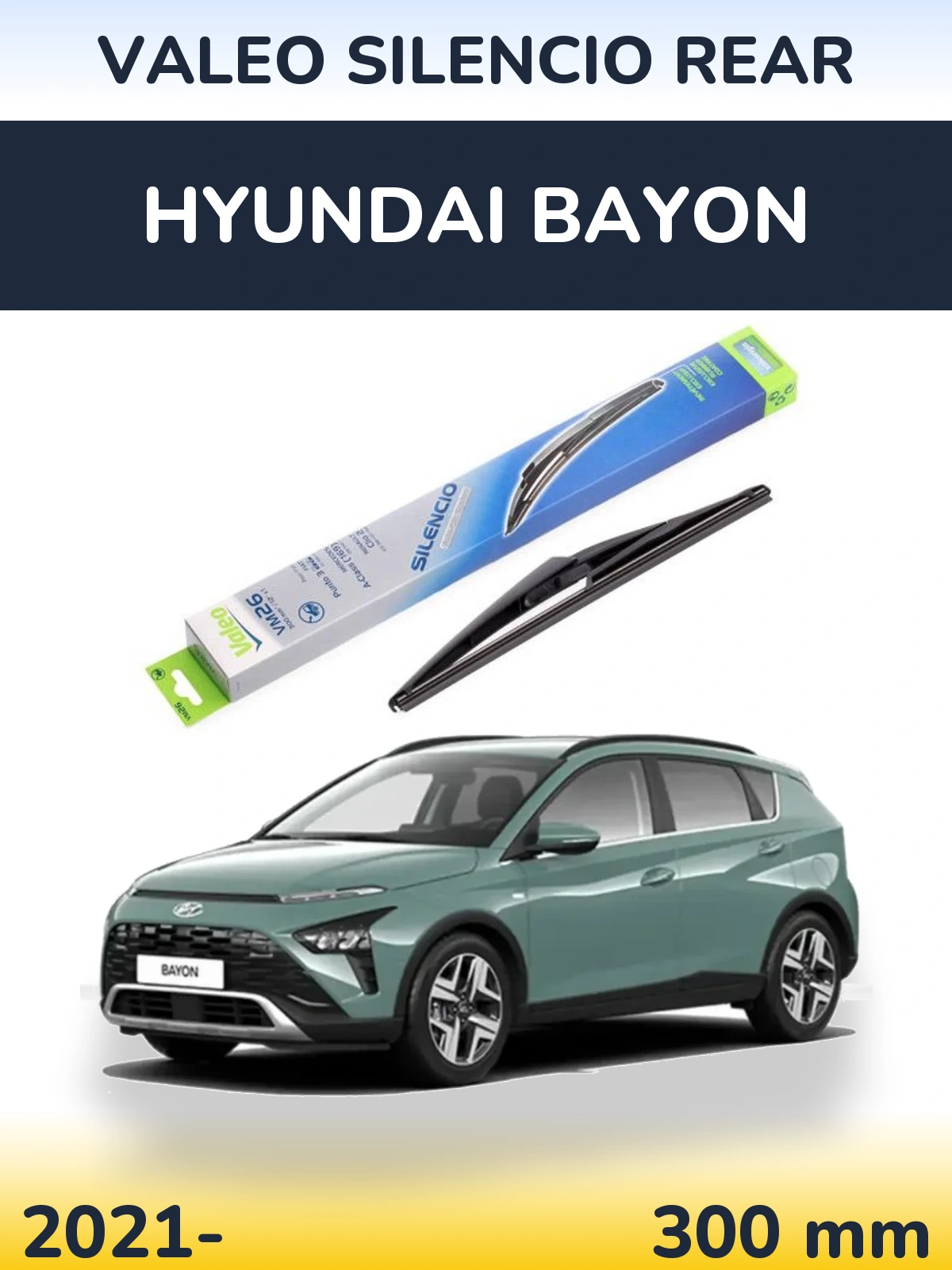 Tylna wycieraczka Valeo Silencio Rear 300 mm do Hyundai Bayon 2021-2026