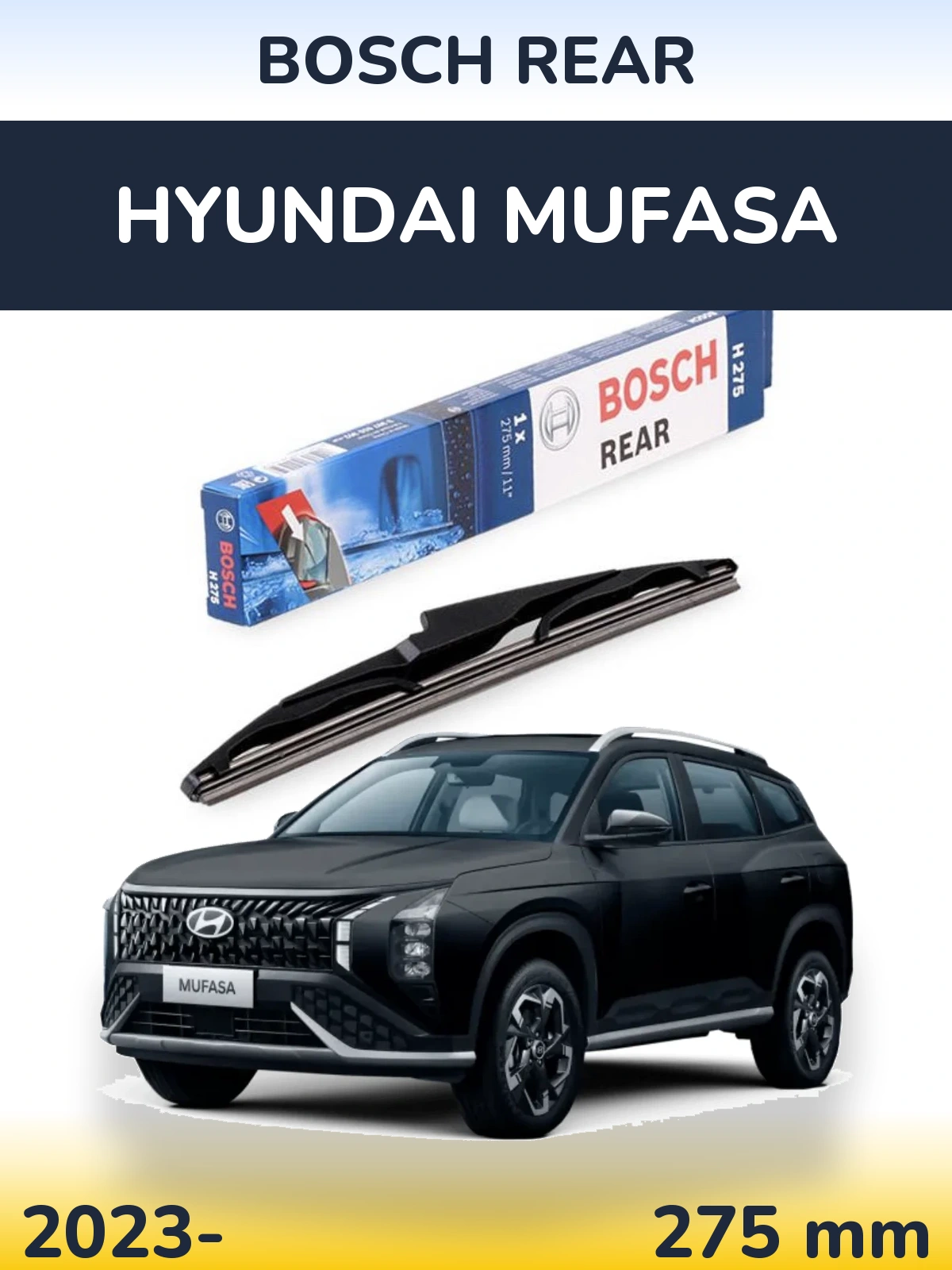 Tylna wycieraczka BOSCH Rear 275 mm do Hyundai Mufasa 2023-2026