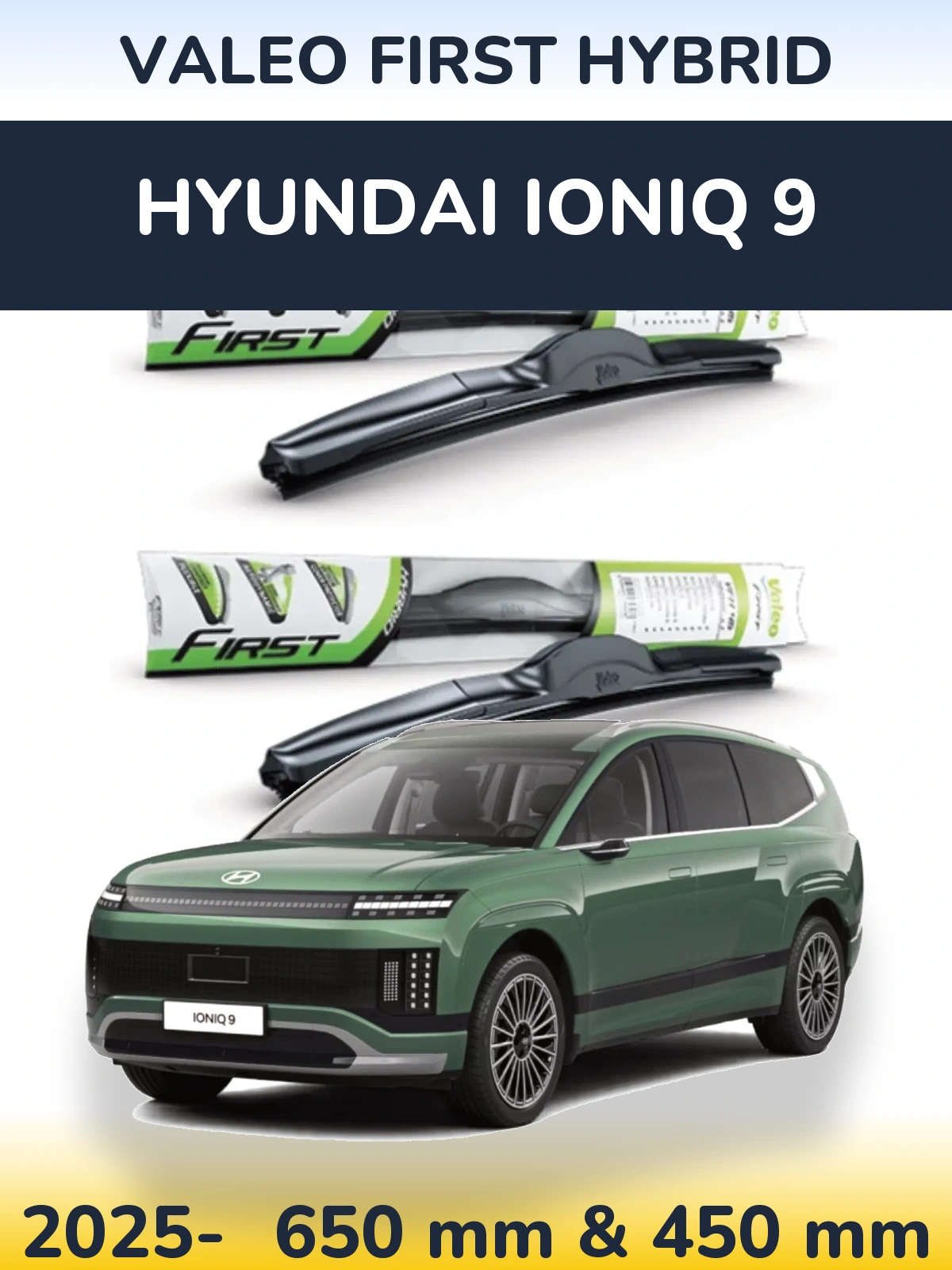 Комплект передних дворников Valeo First Hybrid 650 & 450 мм для Hyundai IONIQ 9 2025-2026