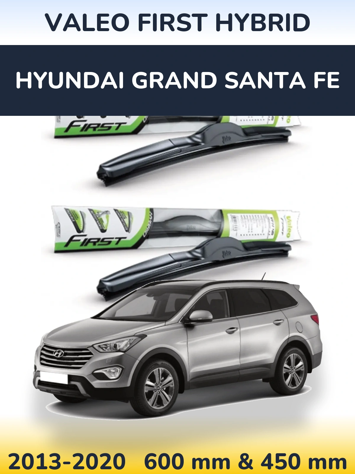 Komplet przednich wycieraczek Valeo First Hybrid 600 & 450 mm do Hyundai Grand Santa Fe 2013-2020