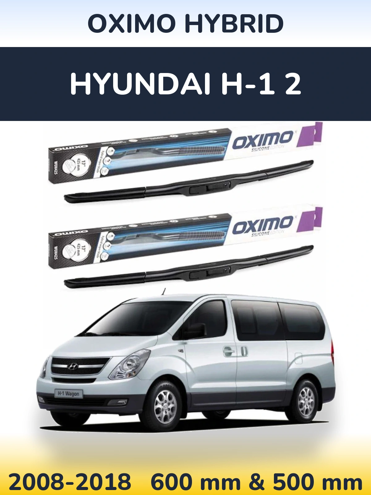 Комплект передних дворников Oximo Hybrid 600 & 500 мм для Hyundai H-1 2 2008-2018
