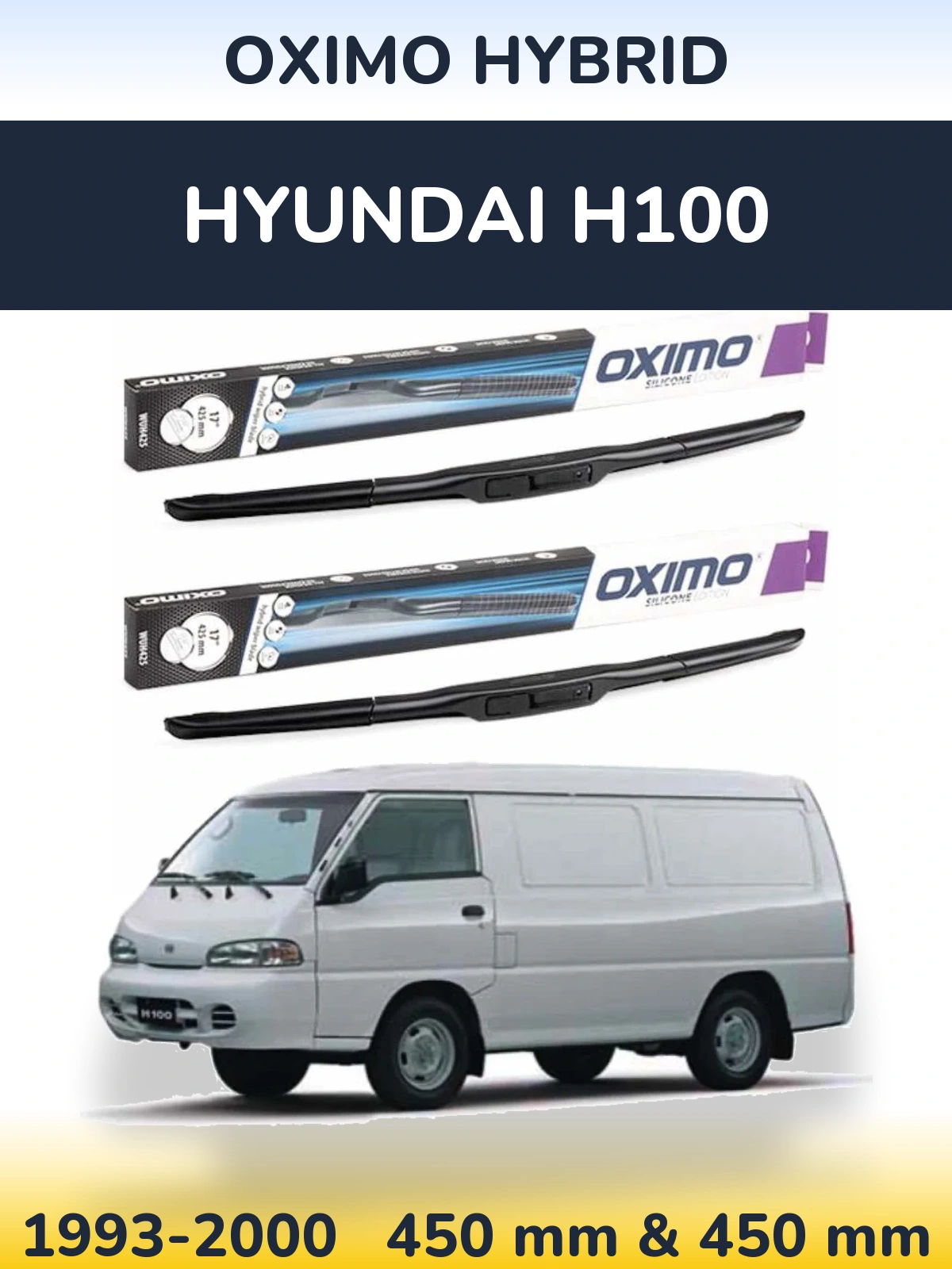 Front wiper blade set Oximo Hybrid 450 & 450 mm for Hyundai H100 1993-2000